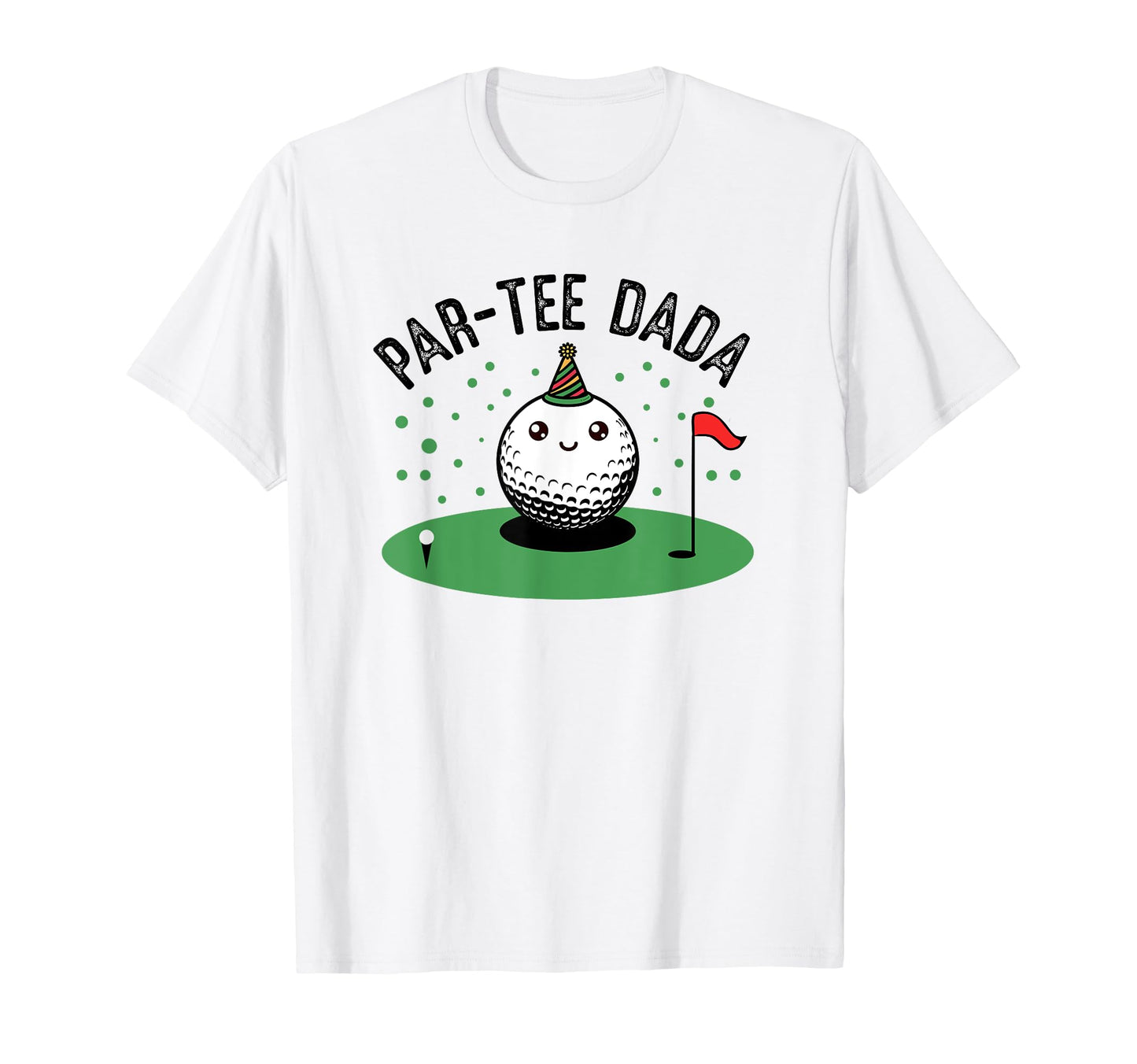 Par Dada Golf Birthday Party Dad T-Shirt - Fun Novelty Design Men Women - T-Shirt, Sweatshirt, Hoodie