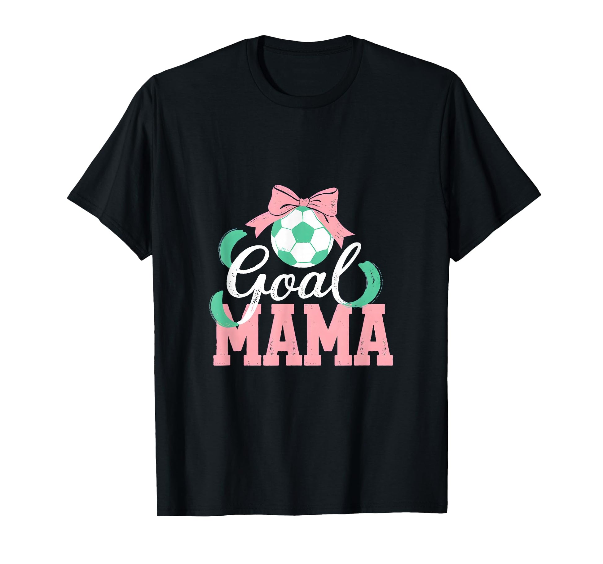 Goal Mama Soccer Bow Soccer Mom Pride T-Shirt - Casual Everyday Wear Unisex - T-Shirt, Sweatshirt, Hoodie