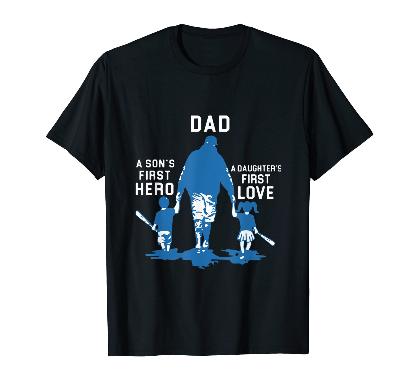 Dad Is Sons First Hero And Daughters T-Shirt - Minimalist Print for Adults - T-Shirt, Sweatshirt, Hoodie