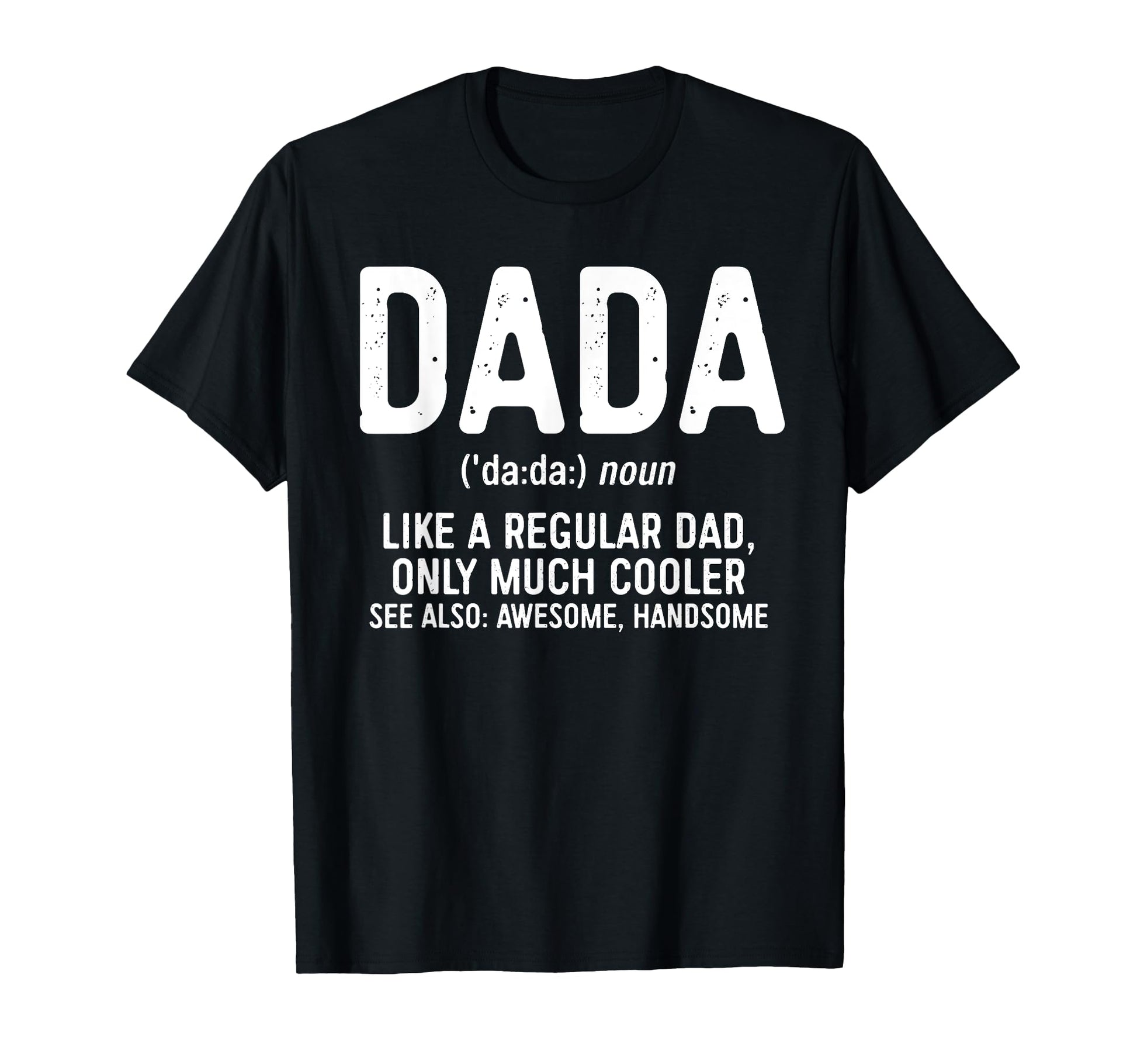 Dada Definition Like Regular Dad T-Shirt - Aesthetic Graphic for Adults - T-Shirt, Sweatshirt, Hoodie