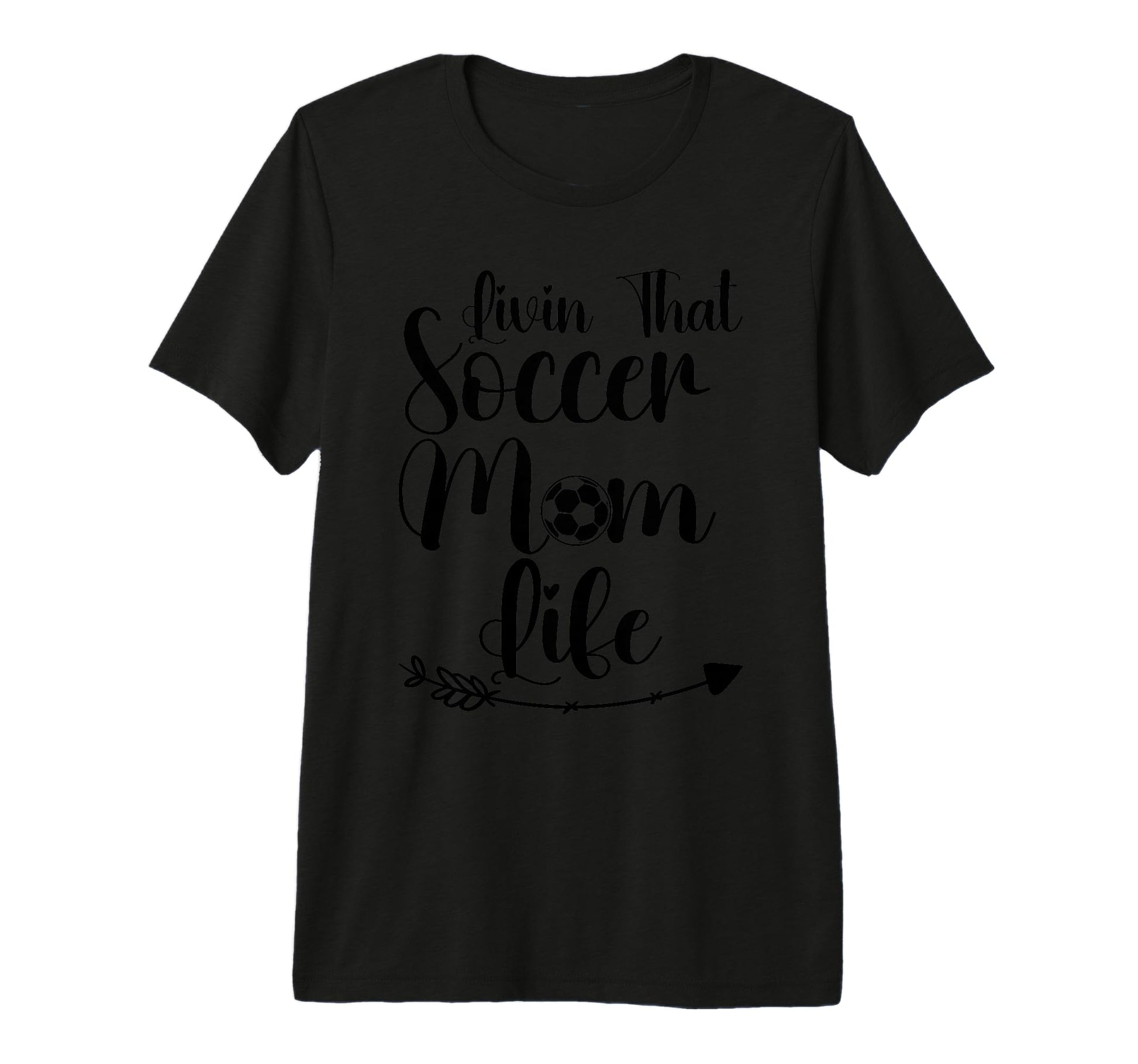 Living That Soccer Mom Life Funny T-Shirt - Fun Novelty Design for Adults - T-Shirt, Sweatshirt, Hoodie