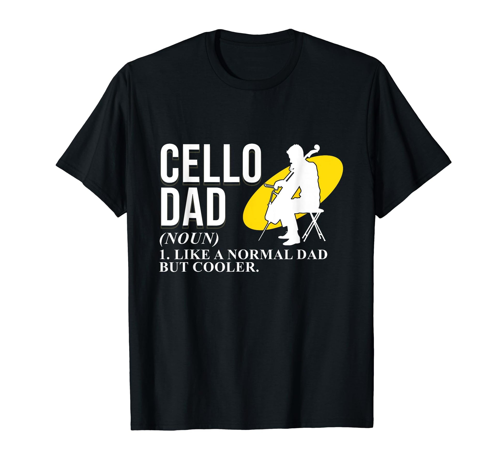 Cello Dad Definition Music Playing T-Shirt - Streetwear Style for Adults - T-Shirt, Sweatshirt, Hoodie