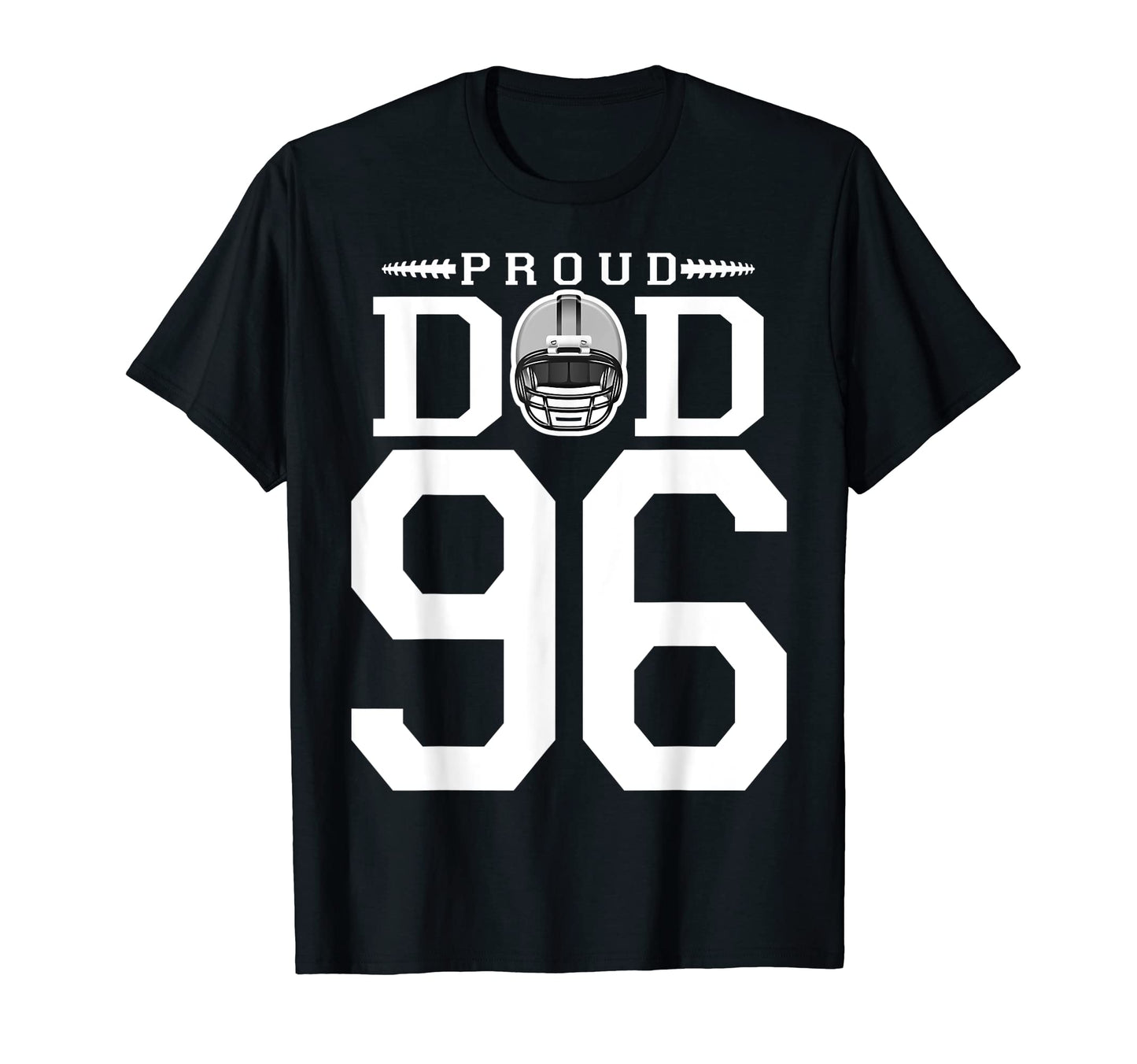 Custom Number 96 Proud Football Dad T-Shirt - Novelty Apparel Men Women - T-Shirt, Sweatshirt, Hoodie
