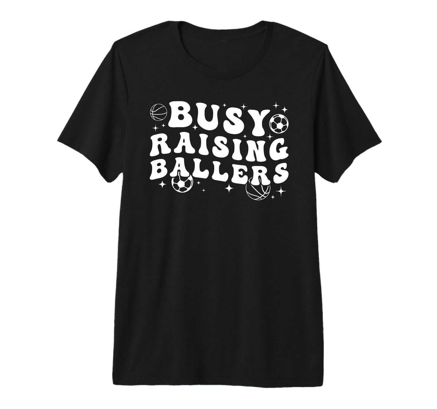 Busy Raising Ballers Basketball Soccer T-Shirt - Unique Graphic for Adults - T-Shirt, Sweatshirt, Hoodie