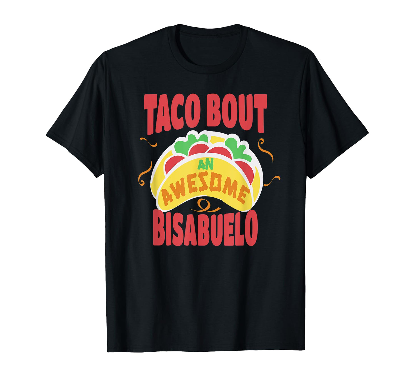 Taco Bout Awesome Bisabuelo Spanish T-Shirt - Aesthetic Graphic Unisex - T-Shirt, Sweatshirt, Hoodie