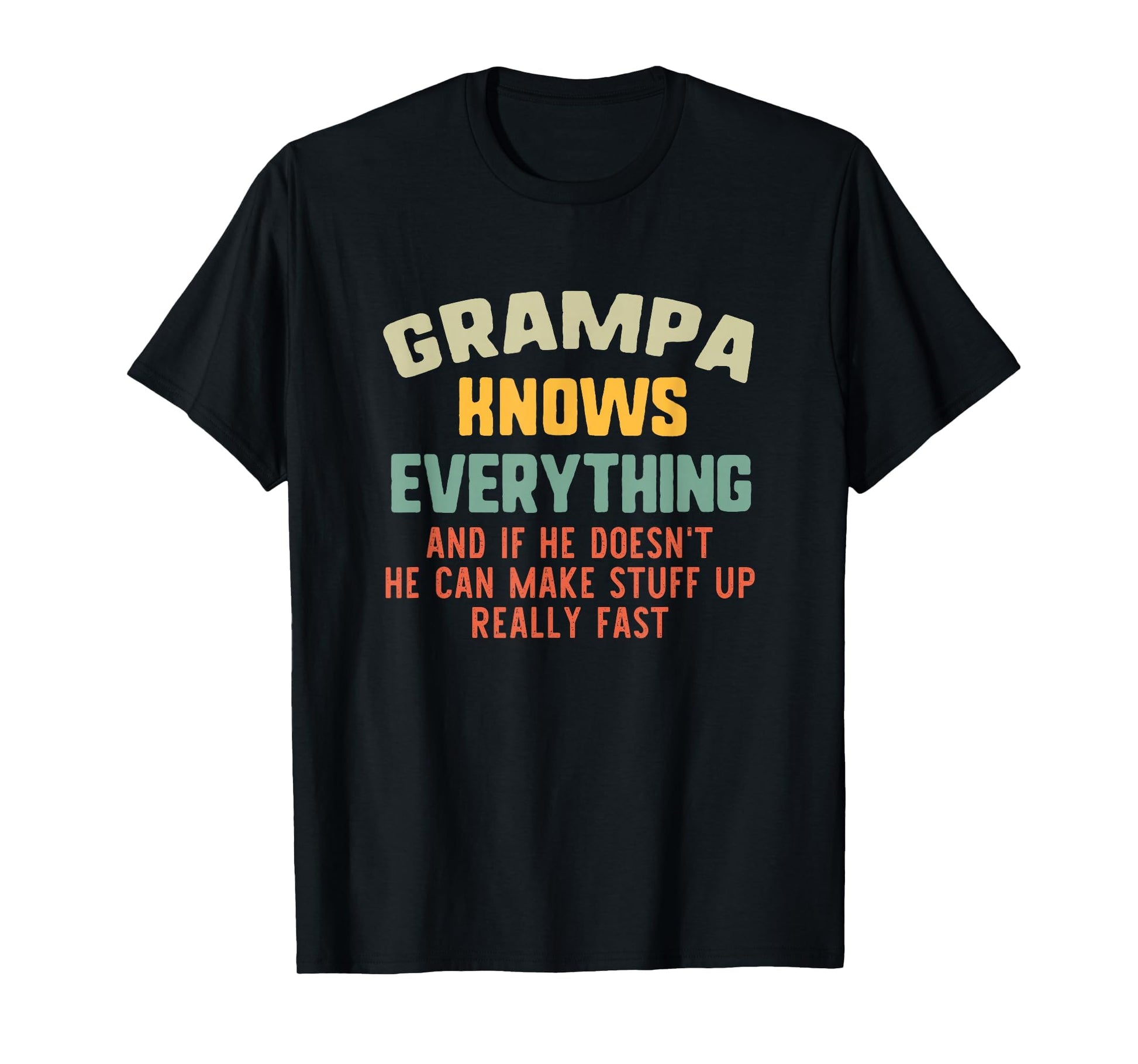 Grampa Knows Everything Grandpa Funny T-Shirt - Trendy Graphic for Adults - T-Shirt, Sweatshirt, Hoodie