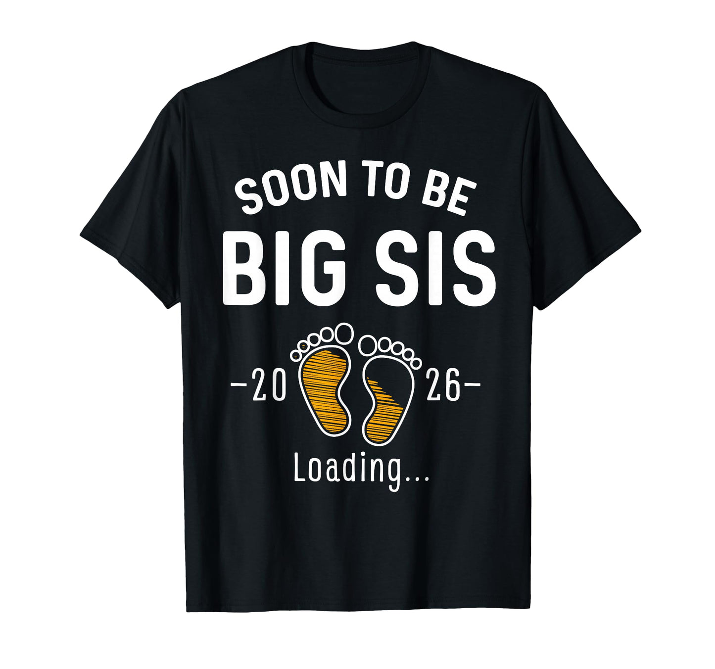 Soon To Be Big Sis Est 2026 Loading T-Shirt - Fun Novelty Design Unisex - T-Shirt, Sweatshirt, Hoodie