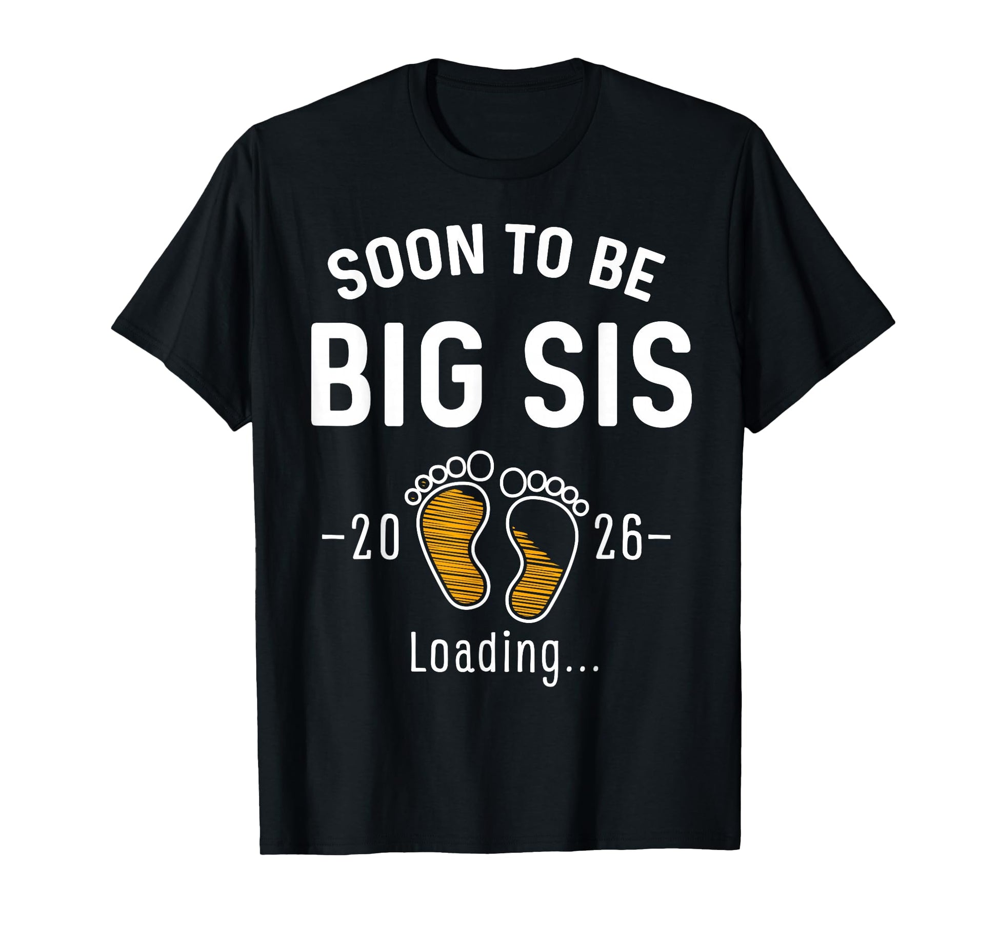 Soon To Be Big Sis Est 2026 Loading T-Shirt - Fun Novelty Design Unisex - T-Shirt, Sweatshirt, Hoodie