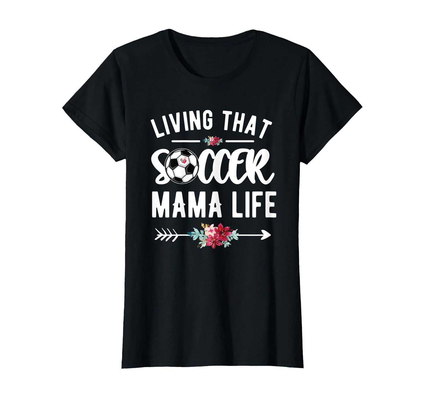 Living That Soccer Mama Life Soccer T-Shirt - Fun Novelty Design Unisex - T-Shirt, Sweatshirt, Hoodie