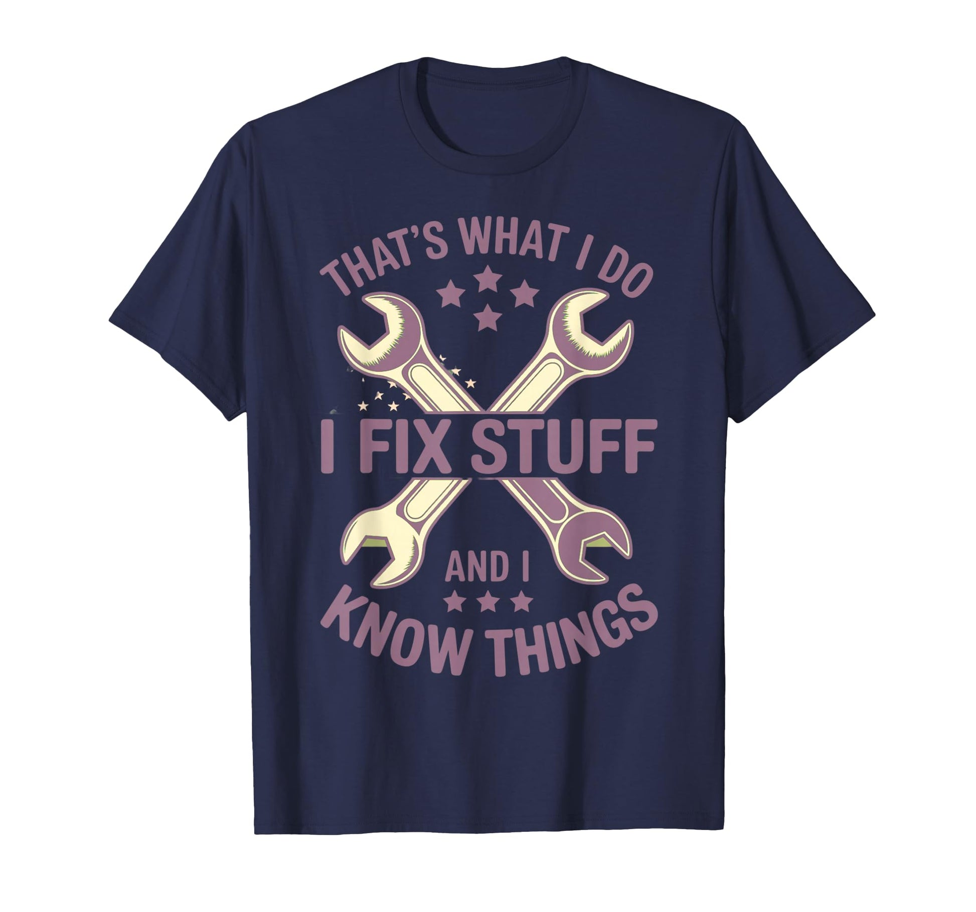 Thats What I Do I Fix Stuff And I T-Shirt - Streetwear Style for Adults - T-Shirt, Sweatshirt, Hoodie