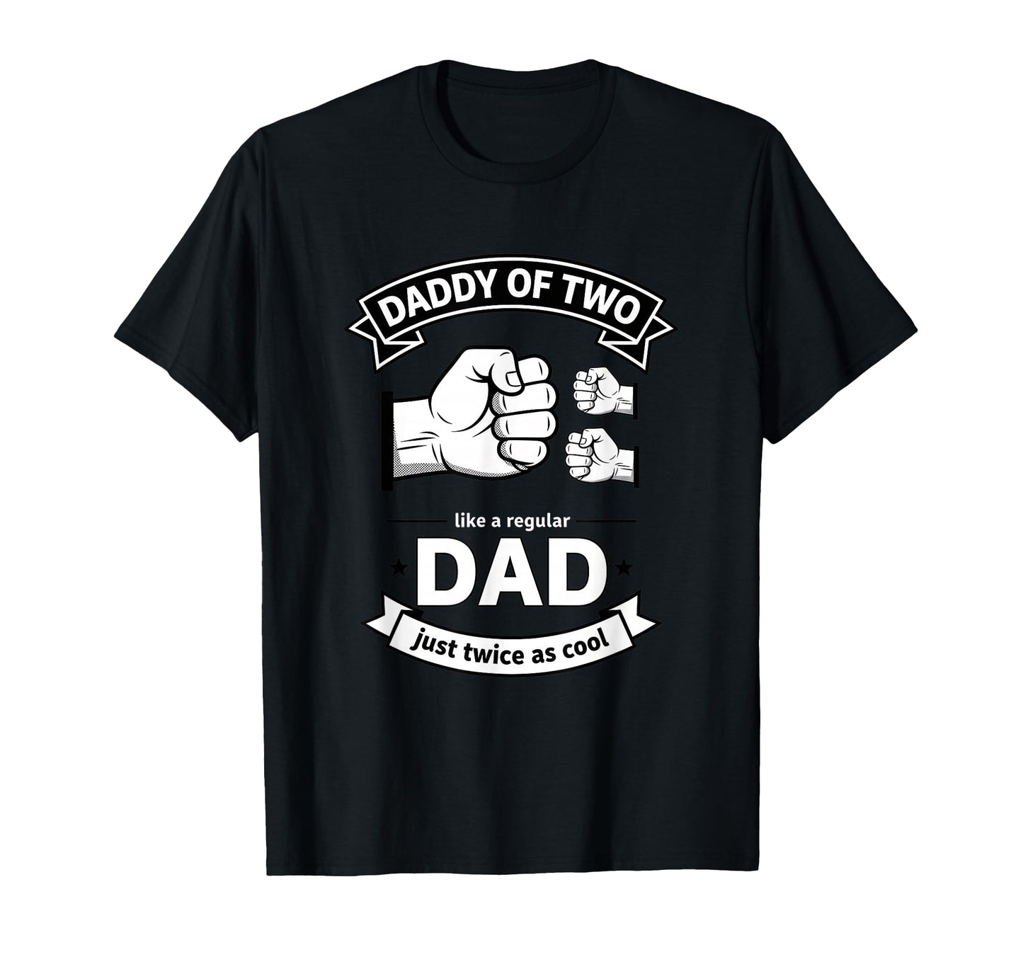 Daddy Two Dad Funny Father Two Fathers Day T-Shirt - Trendy Graphic Unisex - T-Shirt, Sweatshirt, Hoodie