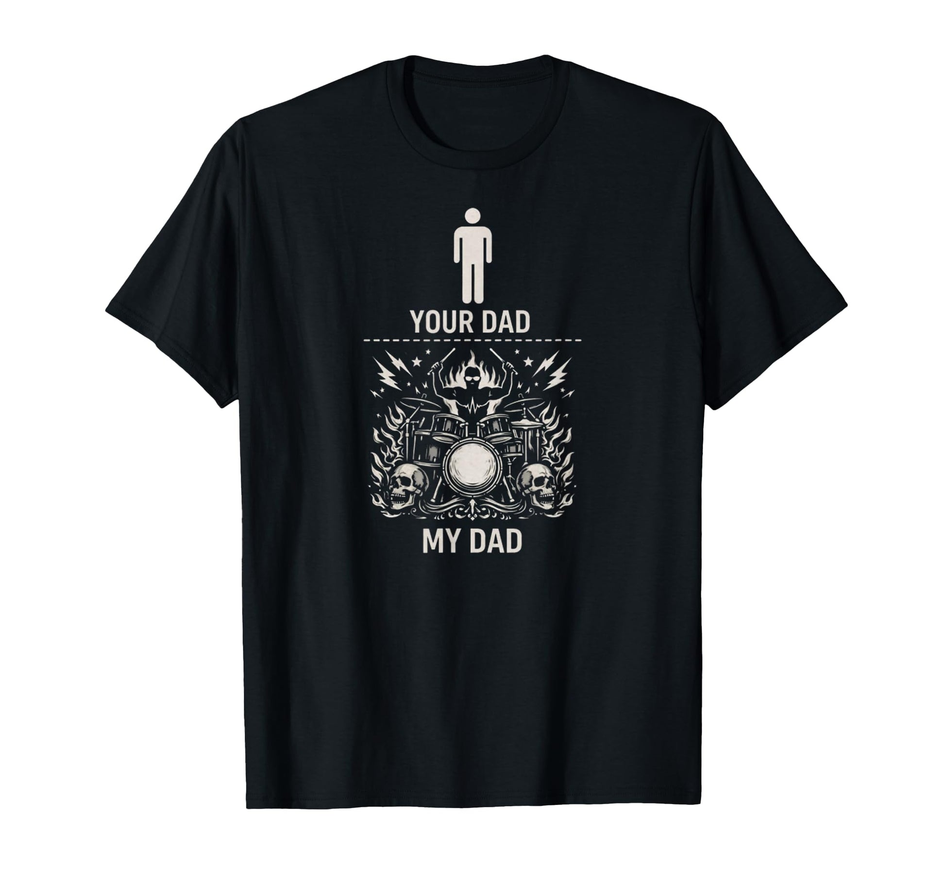 Your Dad My Dad Funny Father Drums T-Shirt - Minimalist Print Unisex - T-Shirt, Sweatshirt, Hoodie