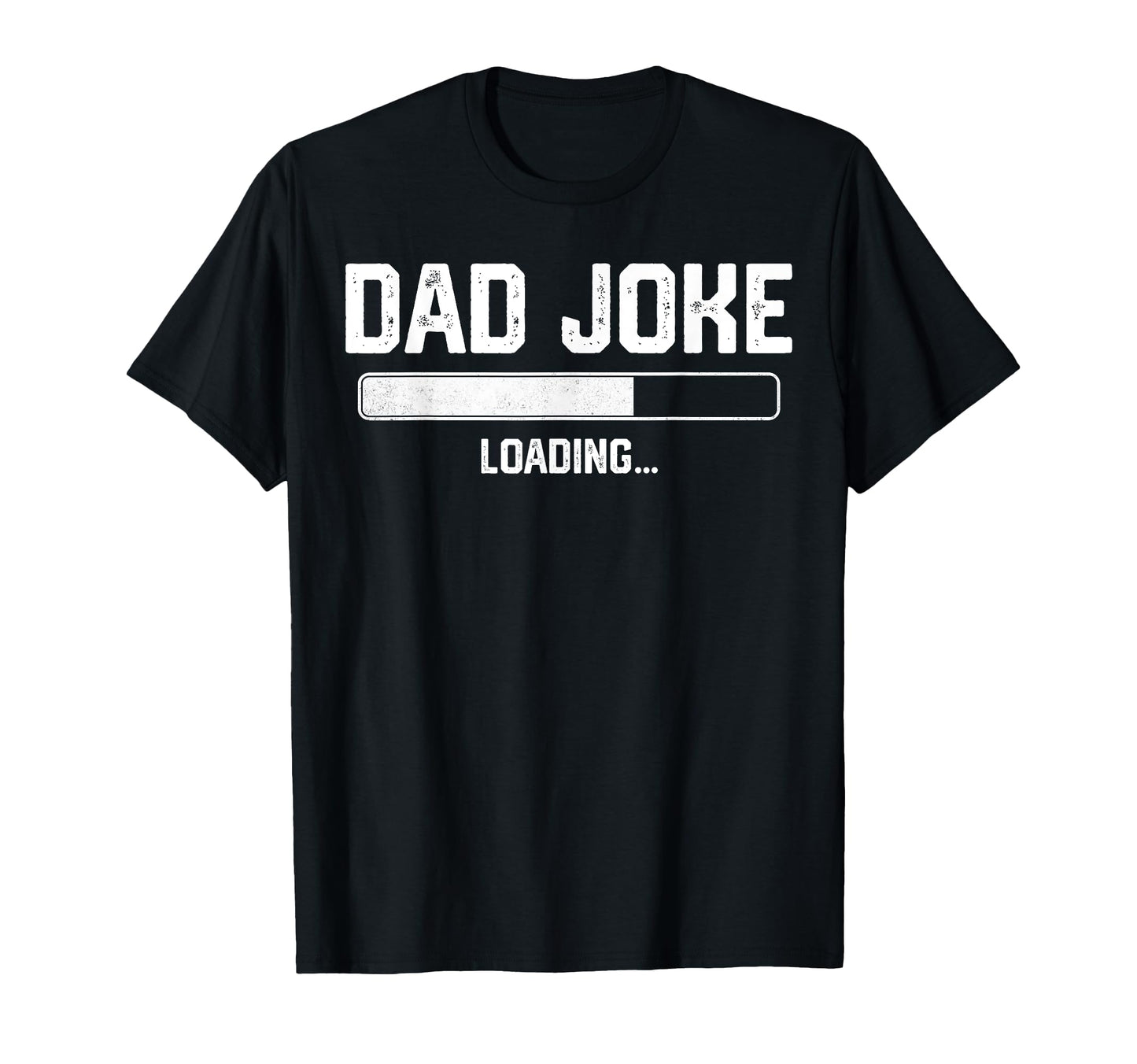 Funny Dad Fathers Day Dad Joke Loading T-Shirt - Graphic Print for Adults - T-Shirt, Sweatshirt, Hoodie