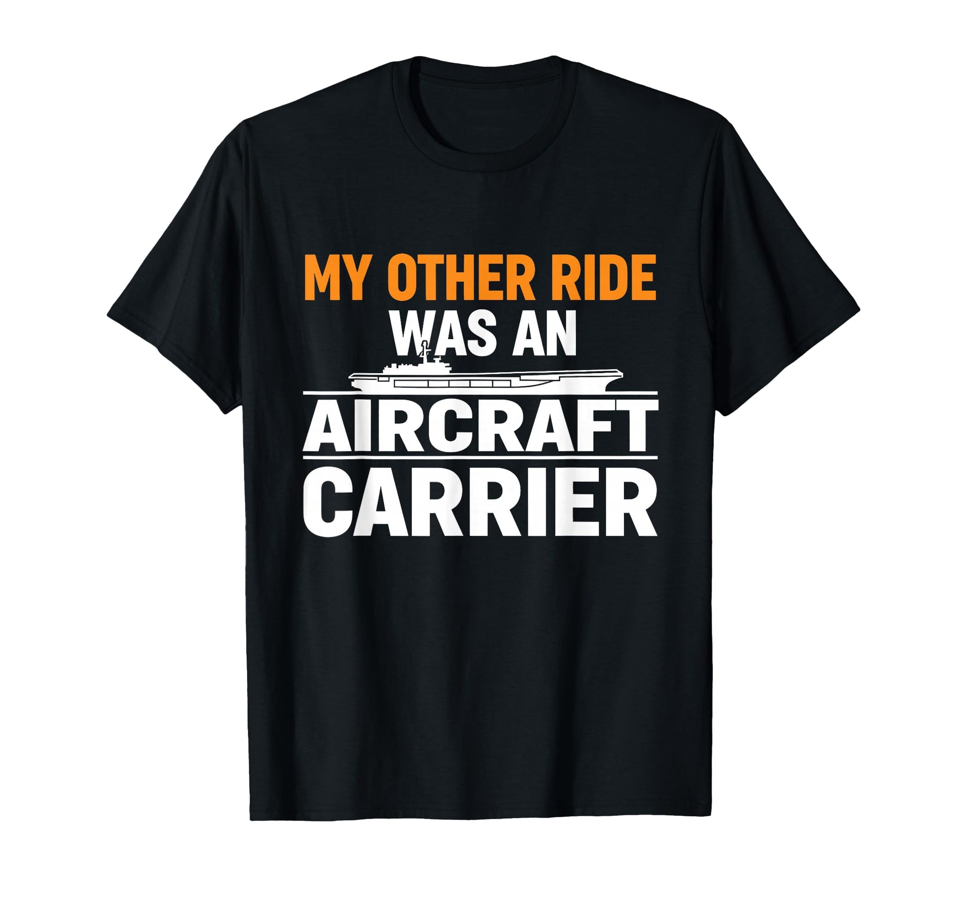 My Other Ride Was Aircraft Carrier T-Shirt - Streetwear Style for Adults - T-Shirt, Sweatshirt, Hoodie