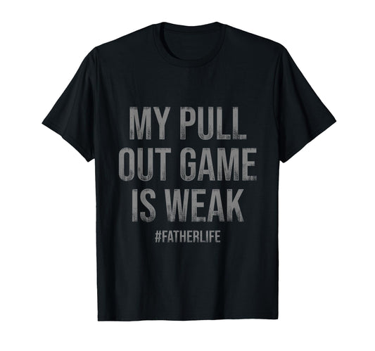 All Tees My Pull Out Game Is Weak Sweatshirt - Trendy Graphic for Adults - T-Shirt, Sweatshirt, Hoodie