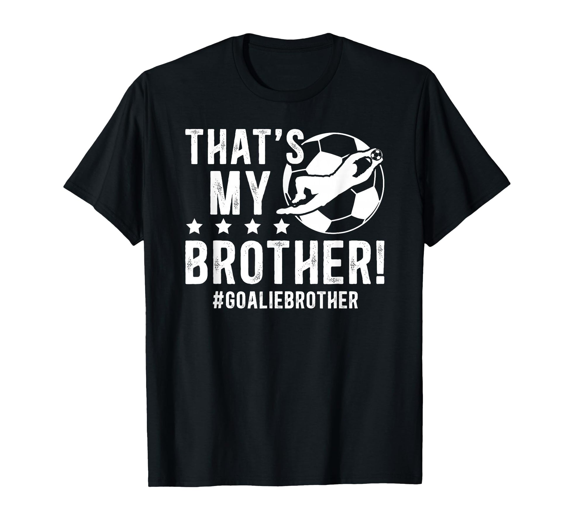 My Brother Soccer Goalie Brother T-Shirt - Minimalist Print for Adults - T-Shirt, Sweatshirt, Hoodie