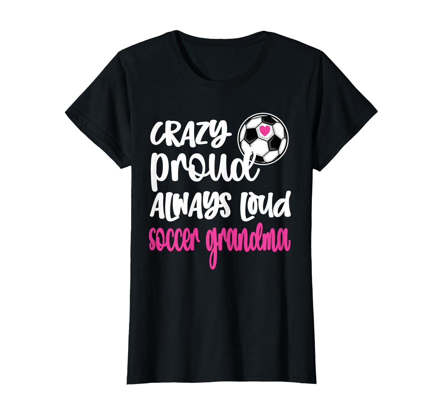 Crazy Proud Soccer Grandma Soccer T-Shirt - Trendy Graphic for Adults - T-Shirt, Sweatshirt, Hoodie