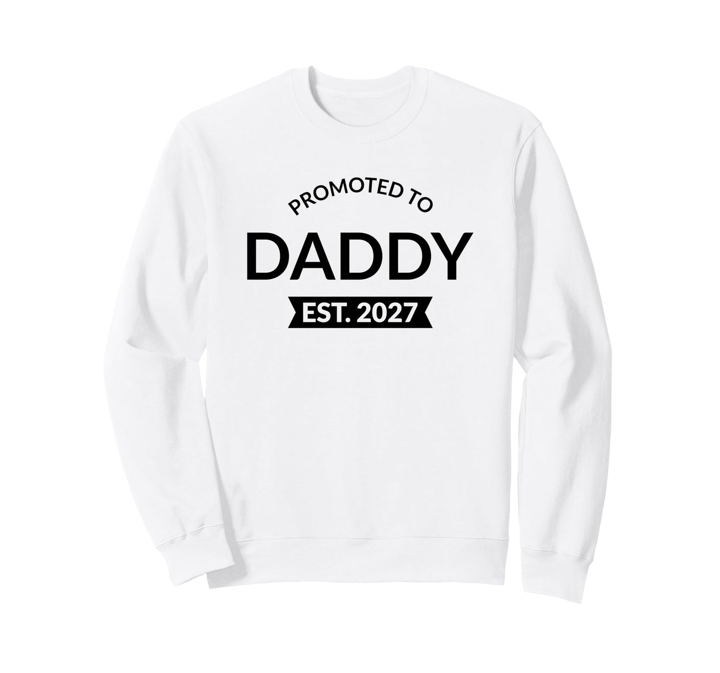 Promoted To Daddy 2027 Pregnancy Sweatshirt - Aesthetic Graphic Men Women - T-Shirt, Sweatshirt, Hoodie