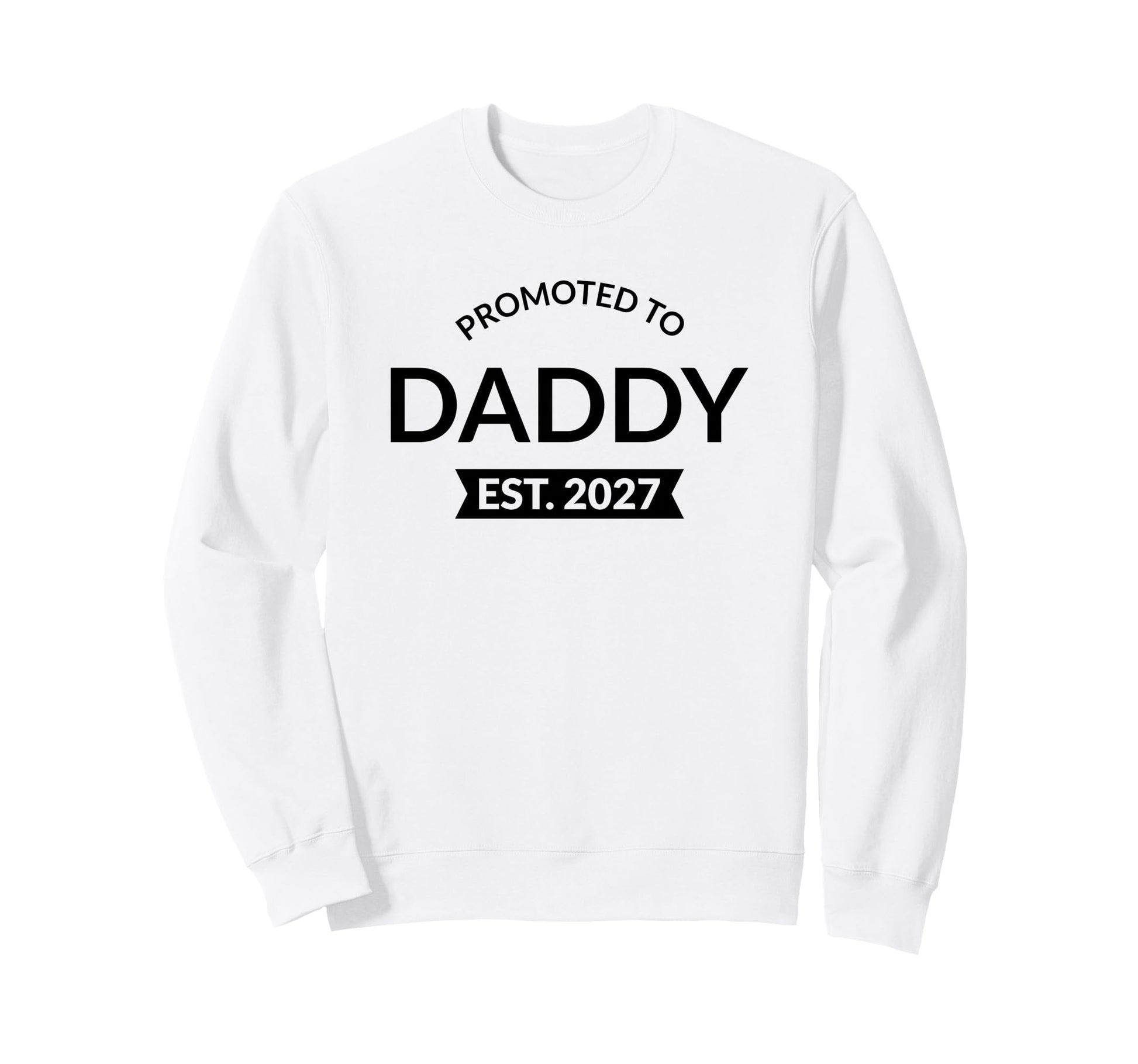 Promoted To Daddy 2027 Pregnancy Sweatshirt - Aesthetic Graphic Men Women - T-Shirt, Sweatshirt, Hoodie