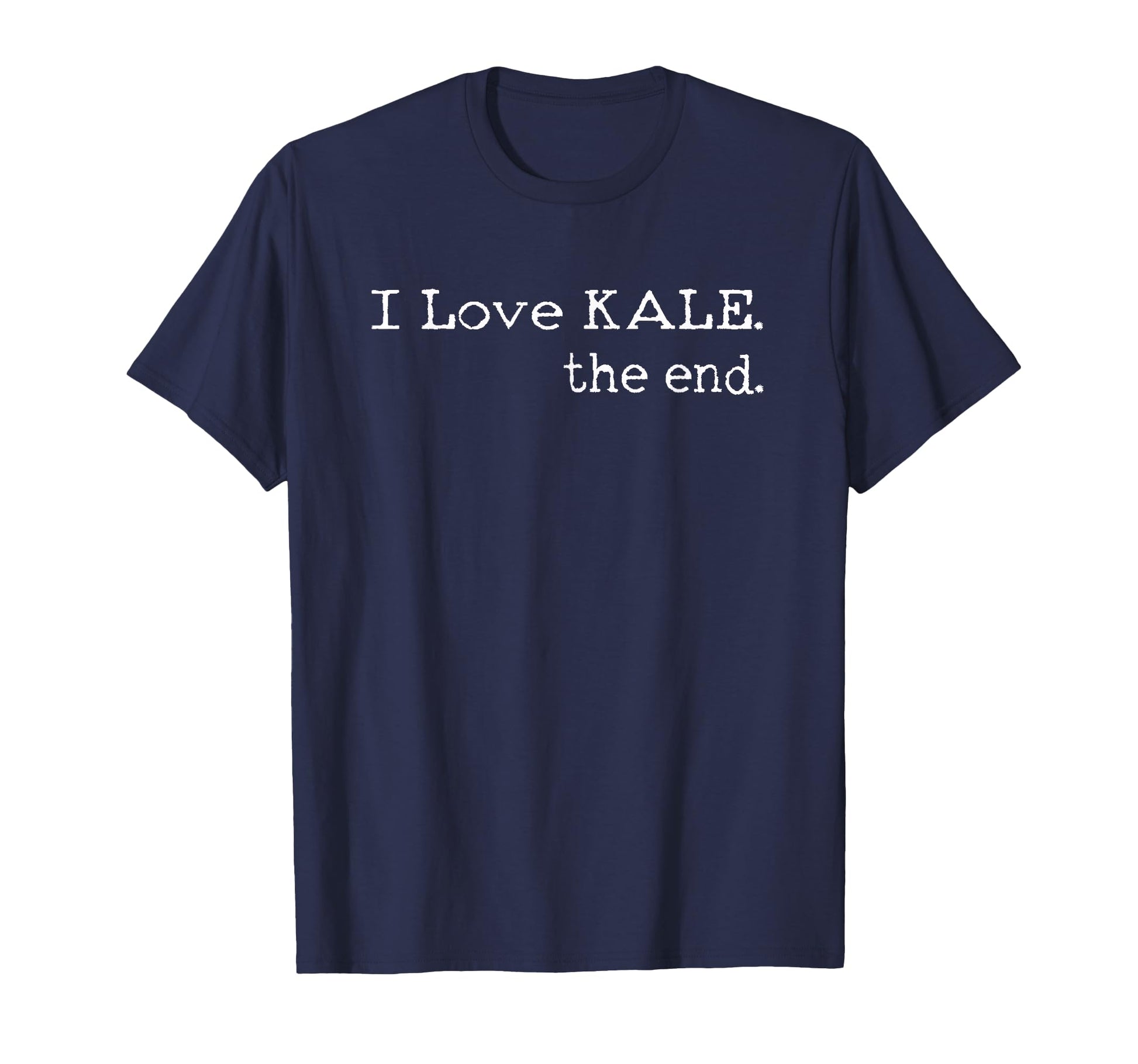 Funny Kale I Love Kale End Gift T-Shirt - Trendy Graphic for Adults - T-Shirt, Sweatshirt, Hoodie
