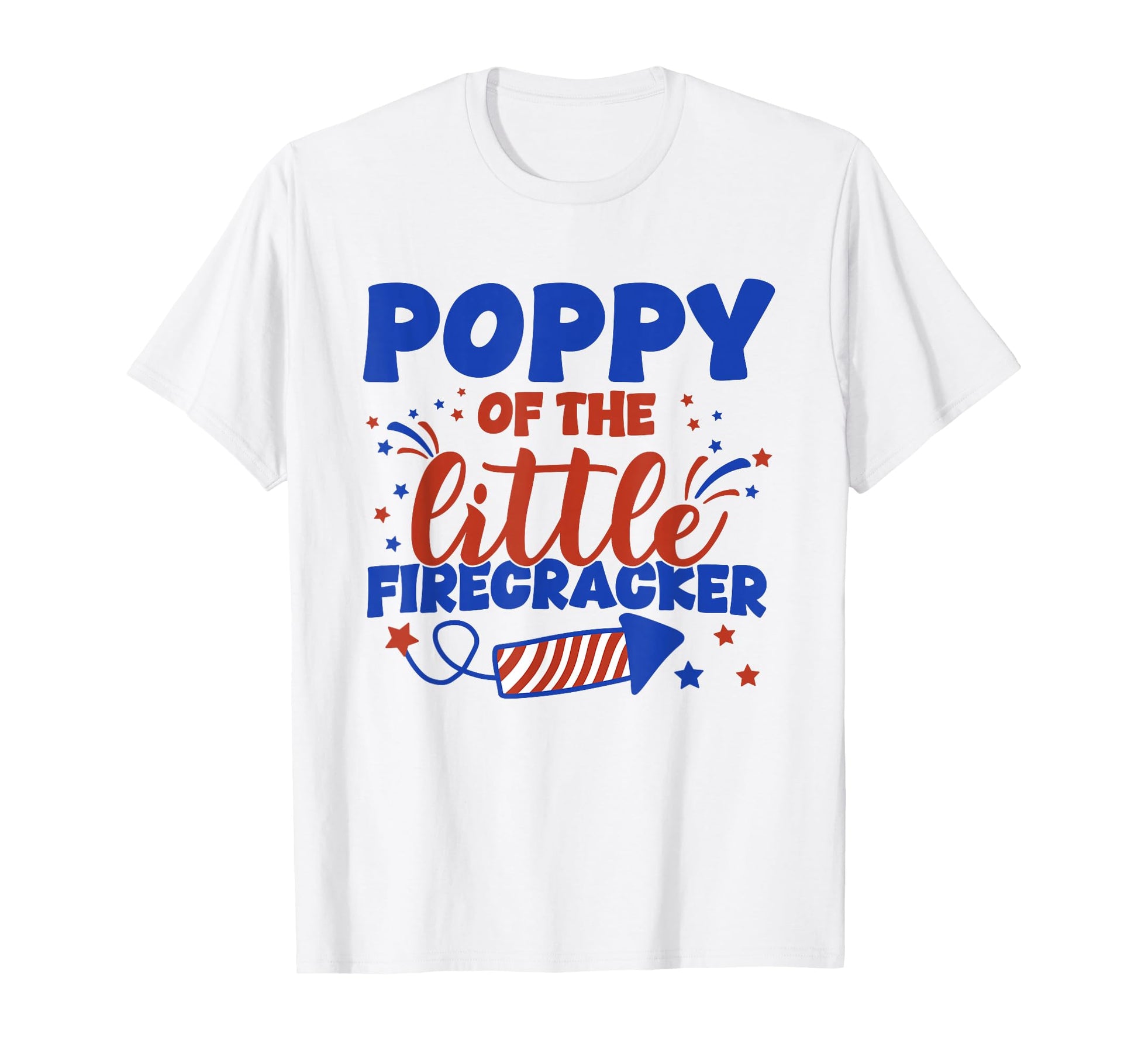 Poppy Little Firecracker Fourth July T-Shirt - Trendy Graphic Men Women - T-Shirt, Sweatshirt, Hoodie