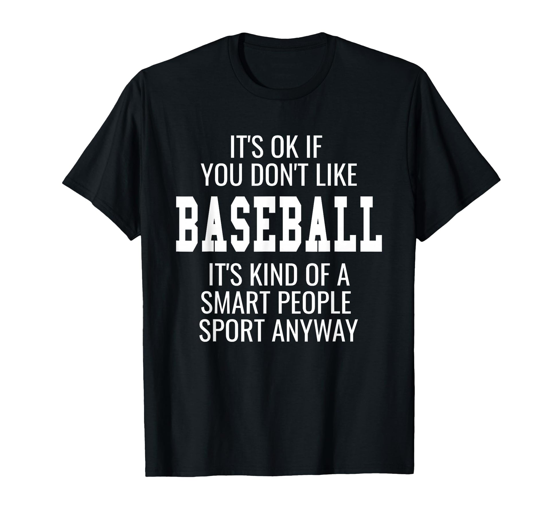 Funny Baseball Shirts Gift Sayings T-Shirt - Streetwear Style Men Women - T-Shirt, Sweatshirt, Hoodie