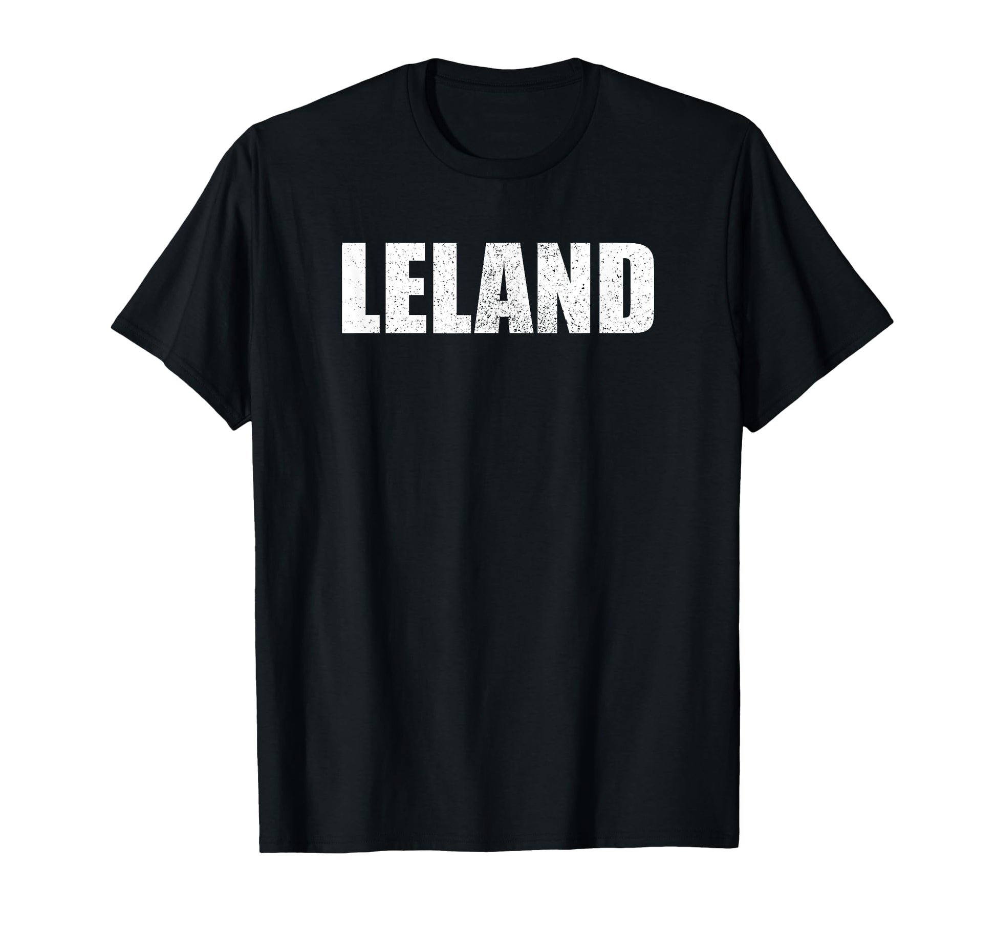Leland First Name Birthday Dad Name T-Shirt - Trendy Graphic for Adults - T-Shirt, Sweatshirt, Hoodie