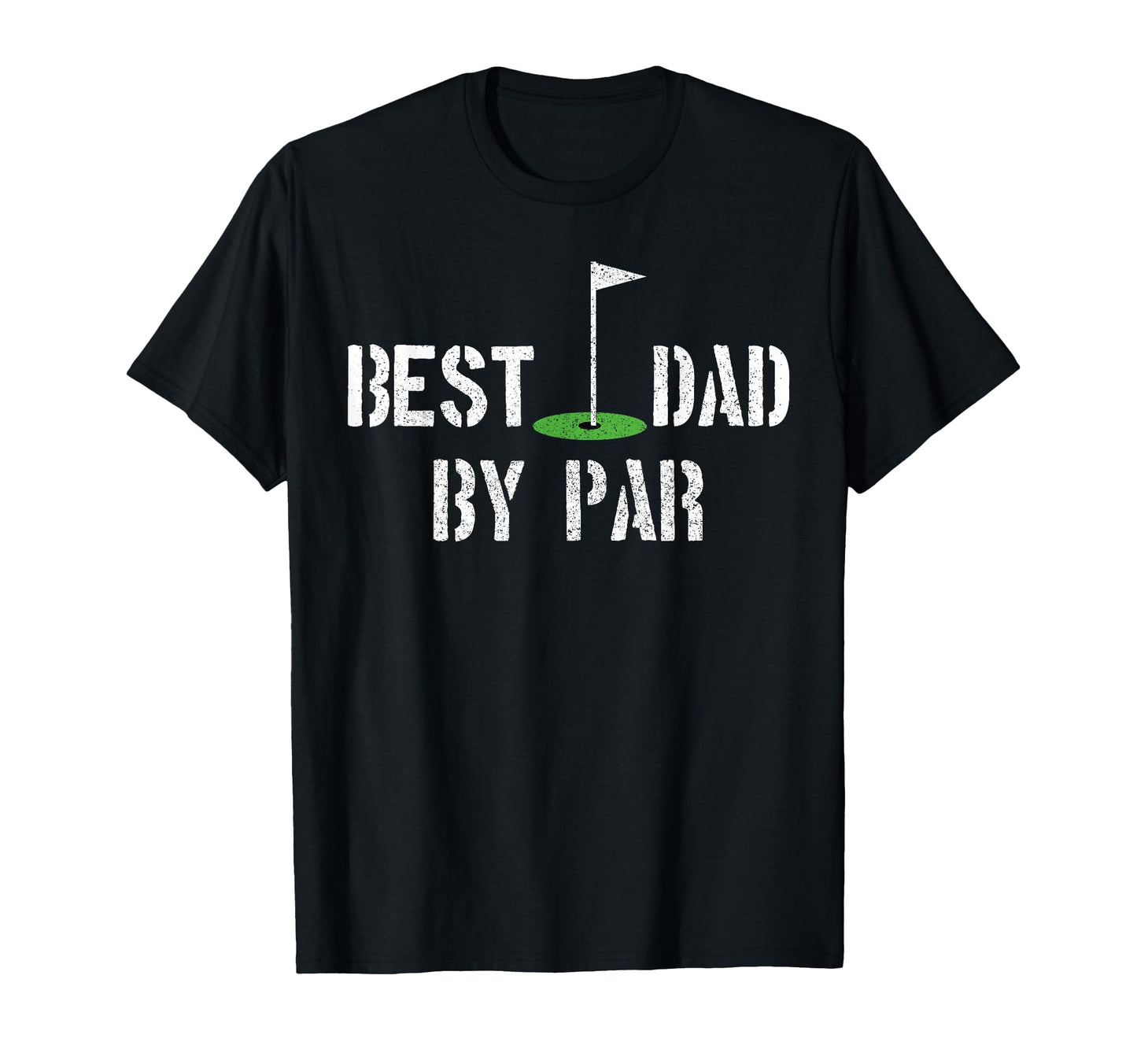 Best Dad Par Funny Golf Dad Fathers T-Shirt - Novelty Apparel Men Women - T-Shirt, Sweatshirt, Hoodie