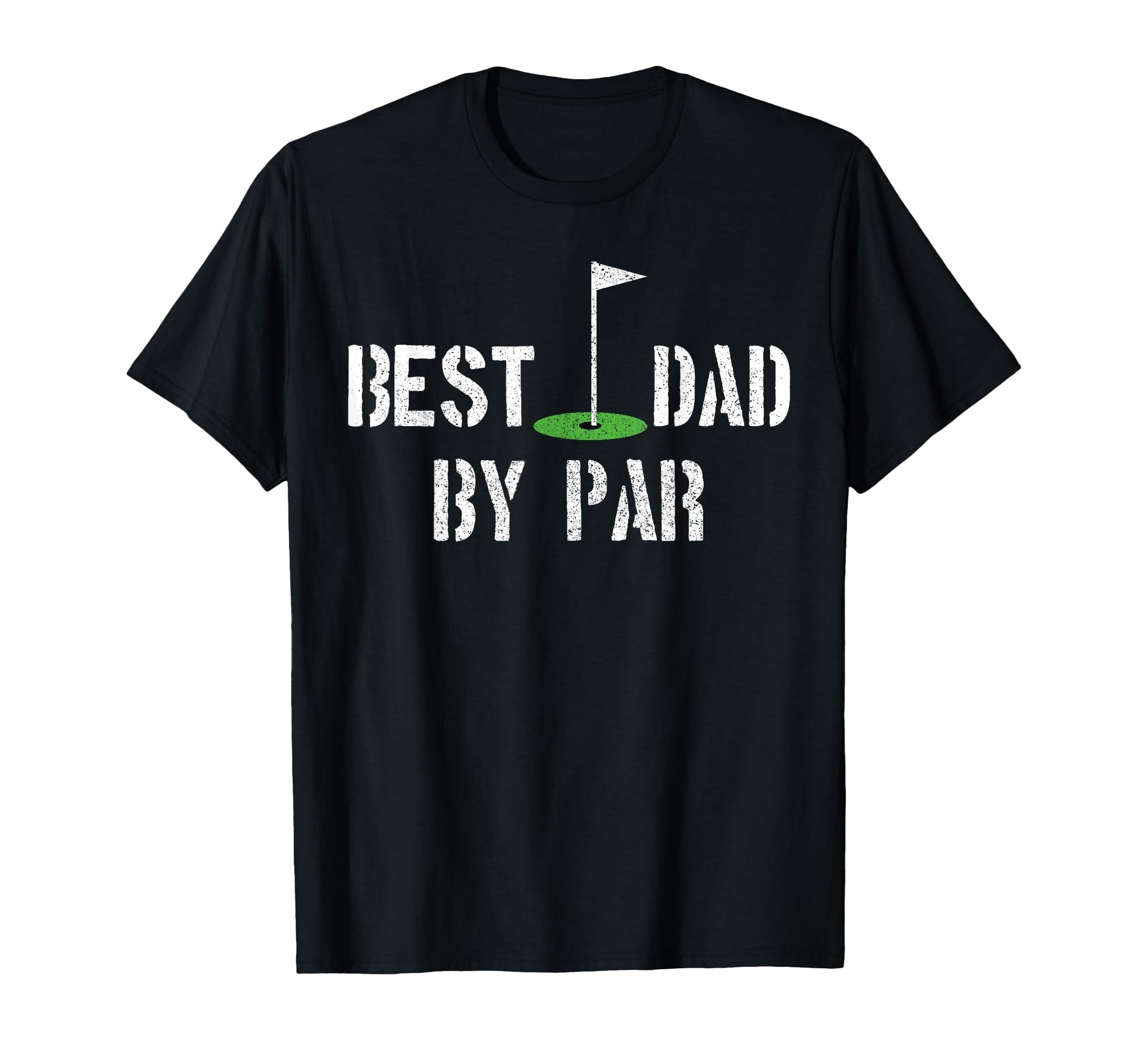 Best Dad Par Funny Golf Dad Fathers T-Shirt - Novelty Apparel Men Women - T-Shirt, Sweatshirt, Hoodie