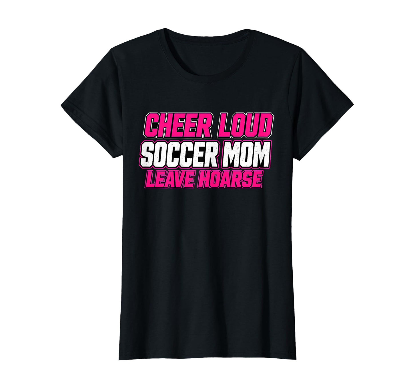 Cheer Loud Leave Hoarse Funny Soccer T-Shirt - Streetwear Style for Adults - T-Shirt, Sweatshirt, Hoodie