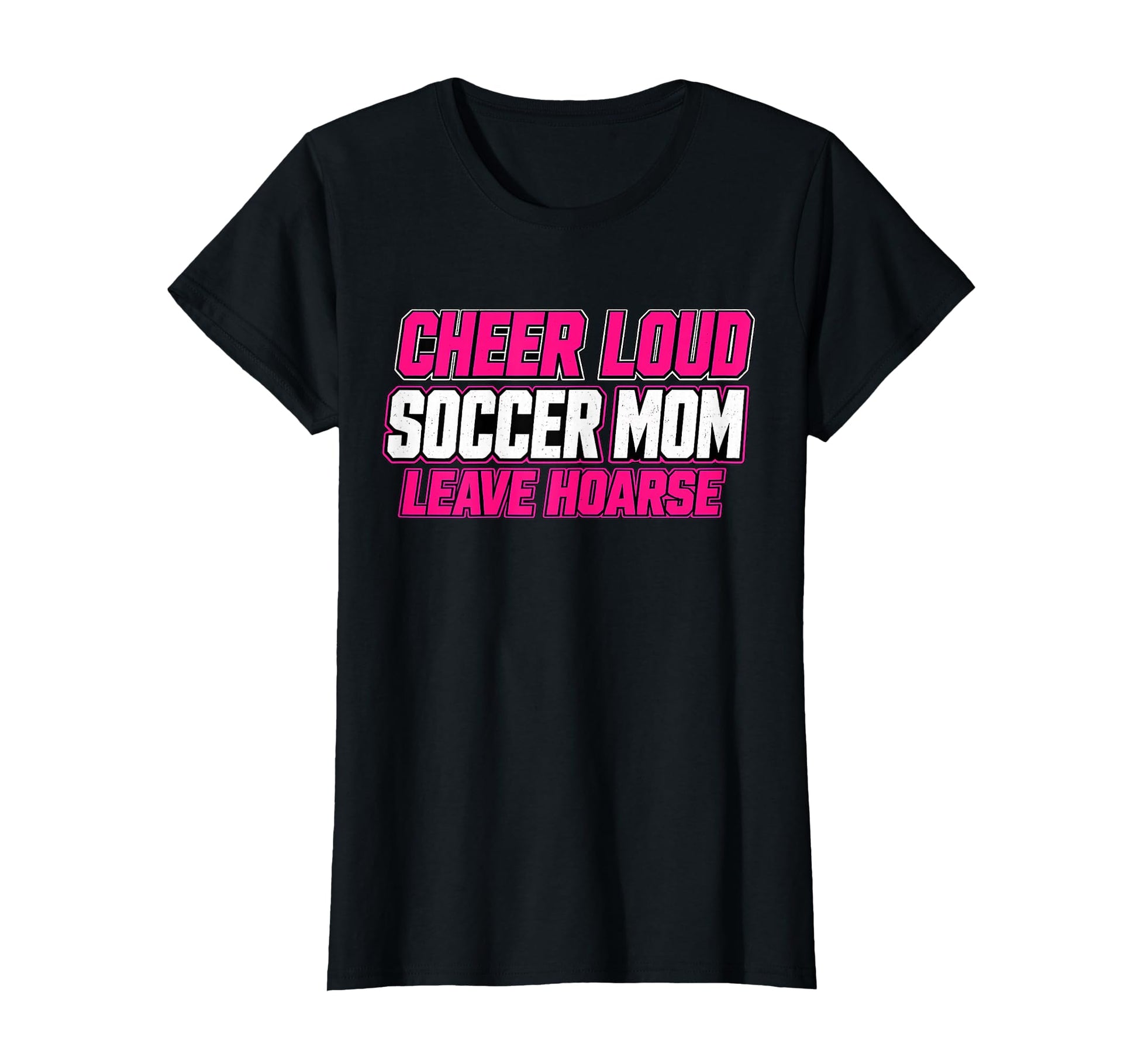 Cheer Loud Leave Hoarse Funny Soccer T-Shirt - Streetwear Style for Adults - T-Shirt, Sweatshirt, Hoodie