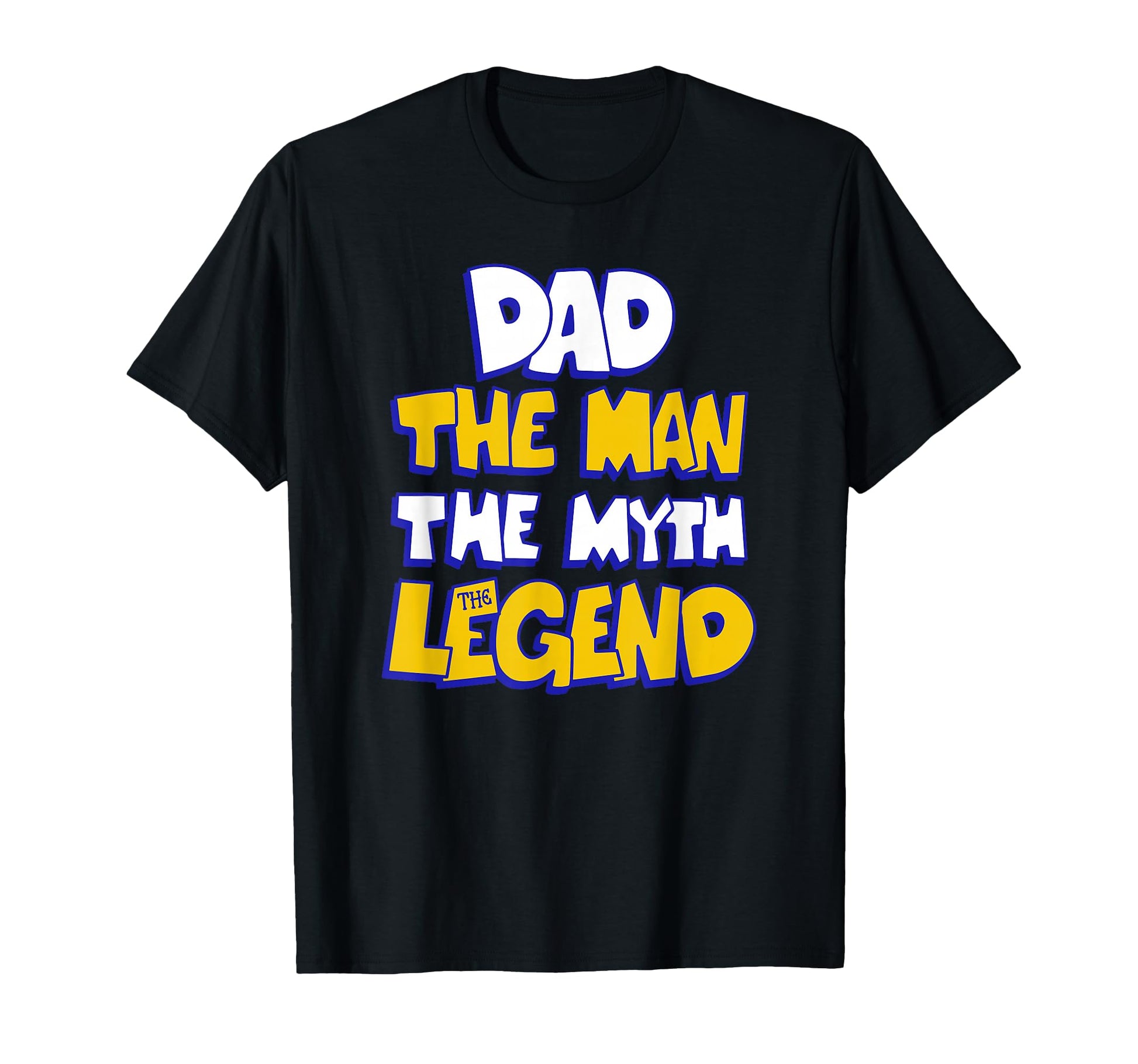 Dad Myth Legend T-Shirt - Graphic Print Men Women - T-Shirt, Sweatshirt, Hoodie