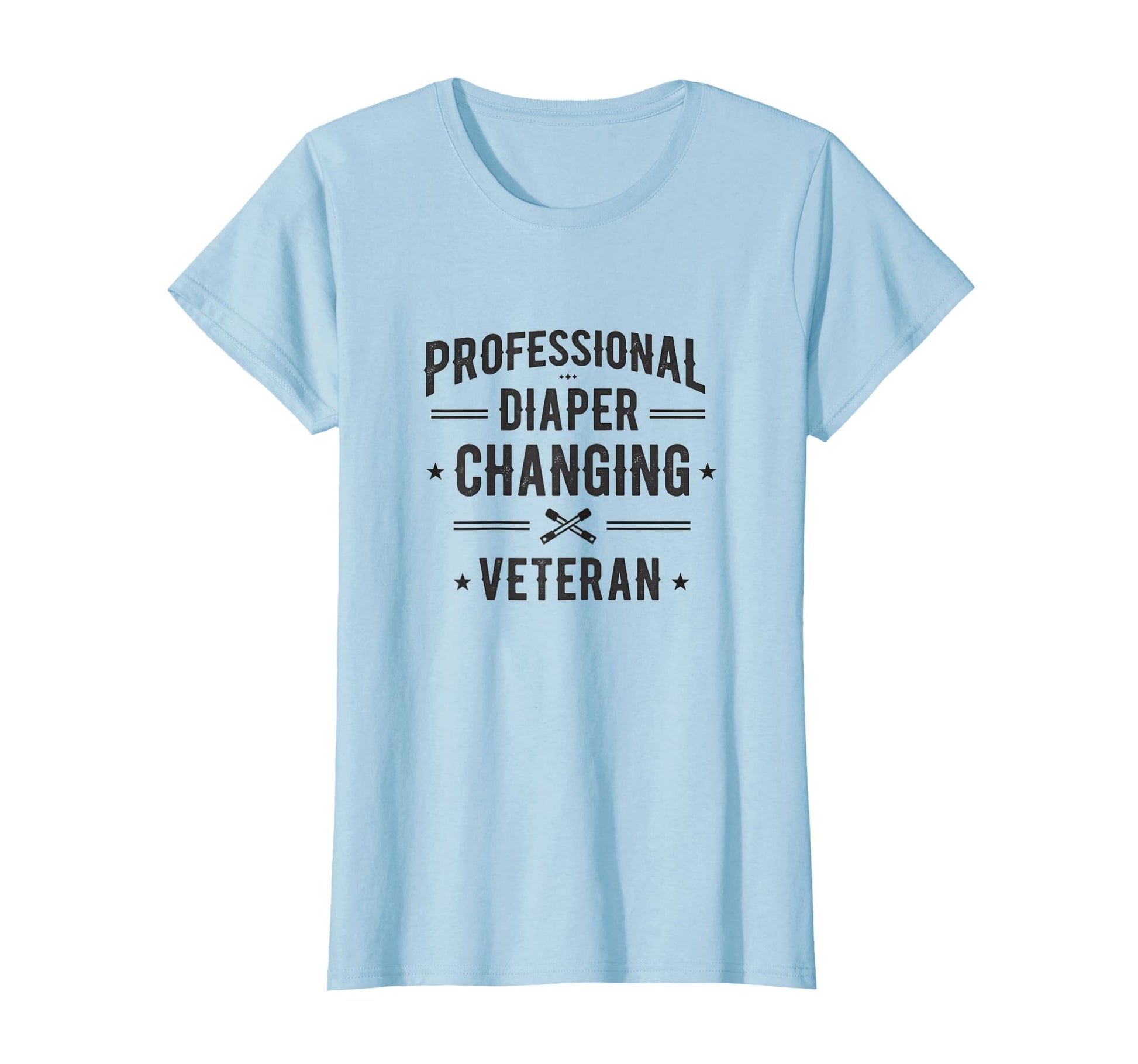 Professional Diaper Changing Veteran T-Shirt - Streetwear Style Men Women - T-Shirt, Sweatshirt, Hoodie