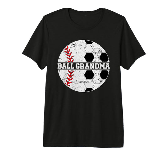 Ball Grandma Baseball Soccer Grandma T-Shirt - Fun Novelty Design Unisex - T-Shirt, Sweatshirt, Hoodie