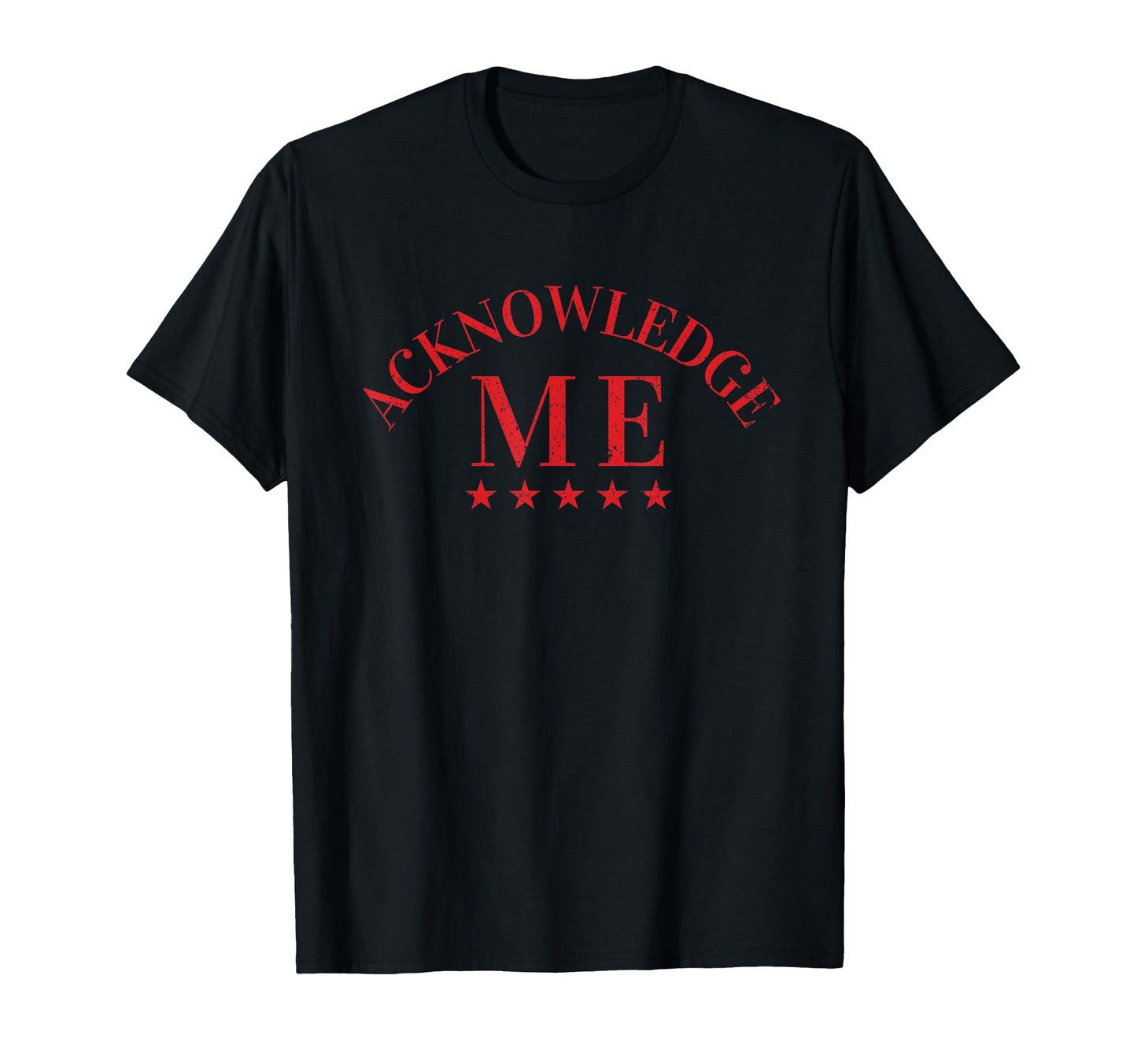 Acknowledge Me Sports Competition Mens T-Shirt - Novelty Apparel Men Women - T-Shirt, Sweatshirt, Hoodie