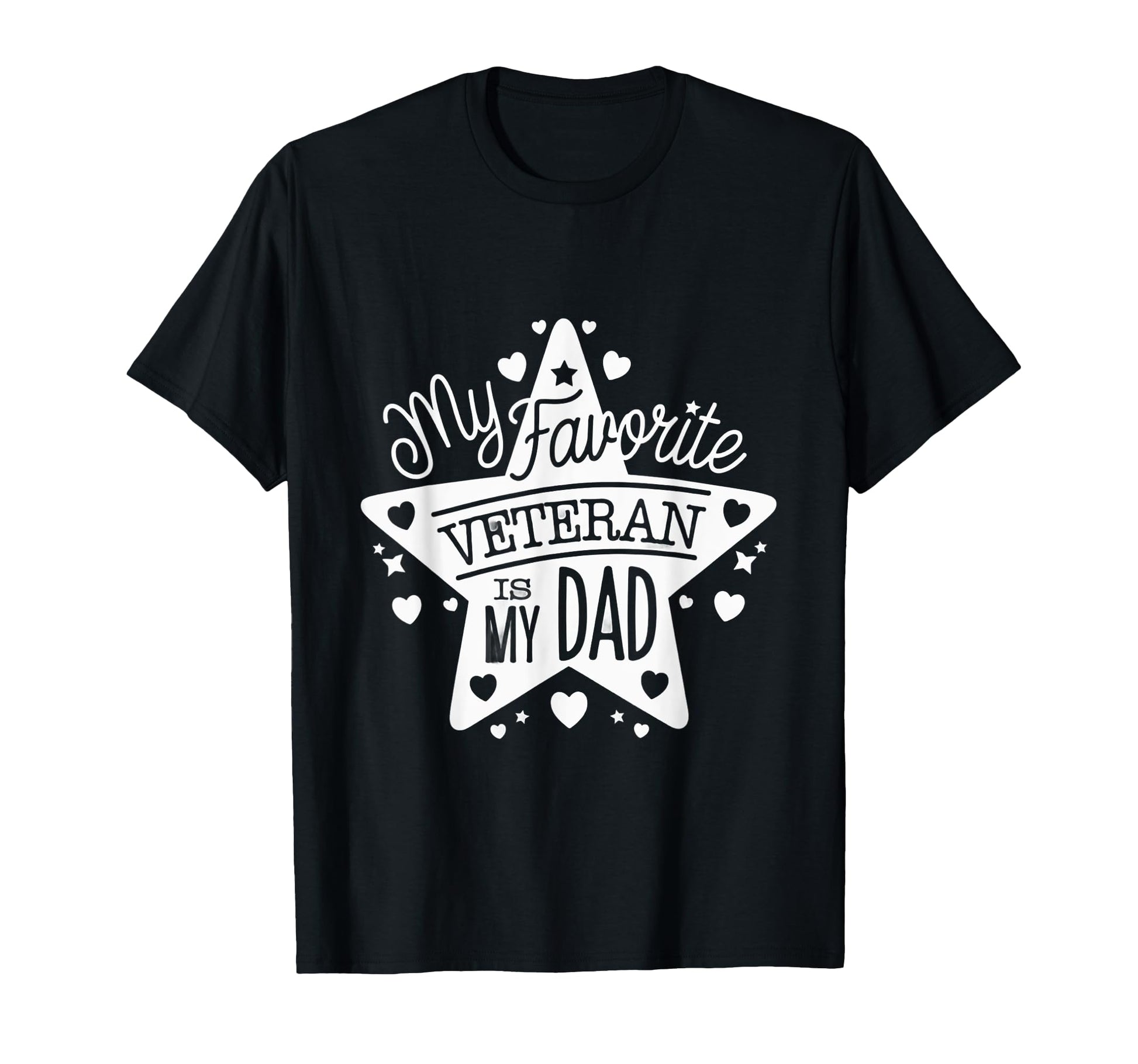 My Favorite Veteran Is My Dad Military T-Shirt - Trendy Graphic for Adults - T-Shirt, Sweatshirt, Hoodie