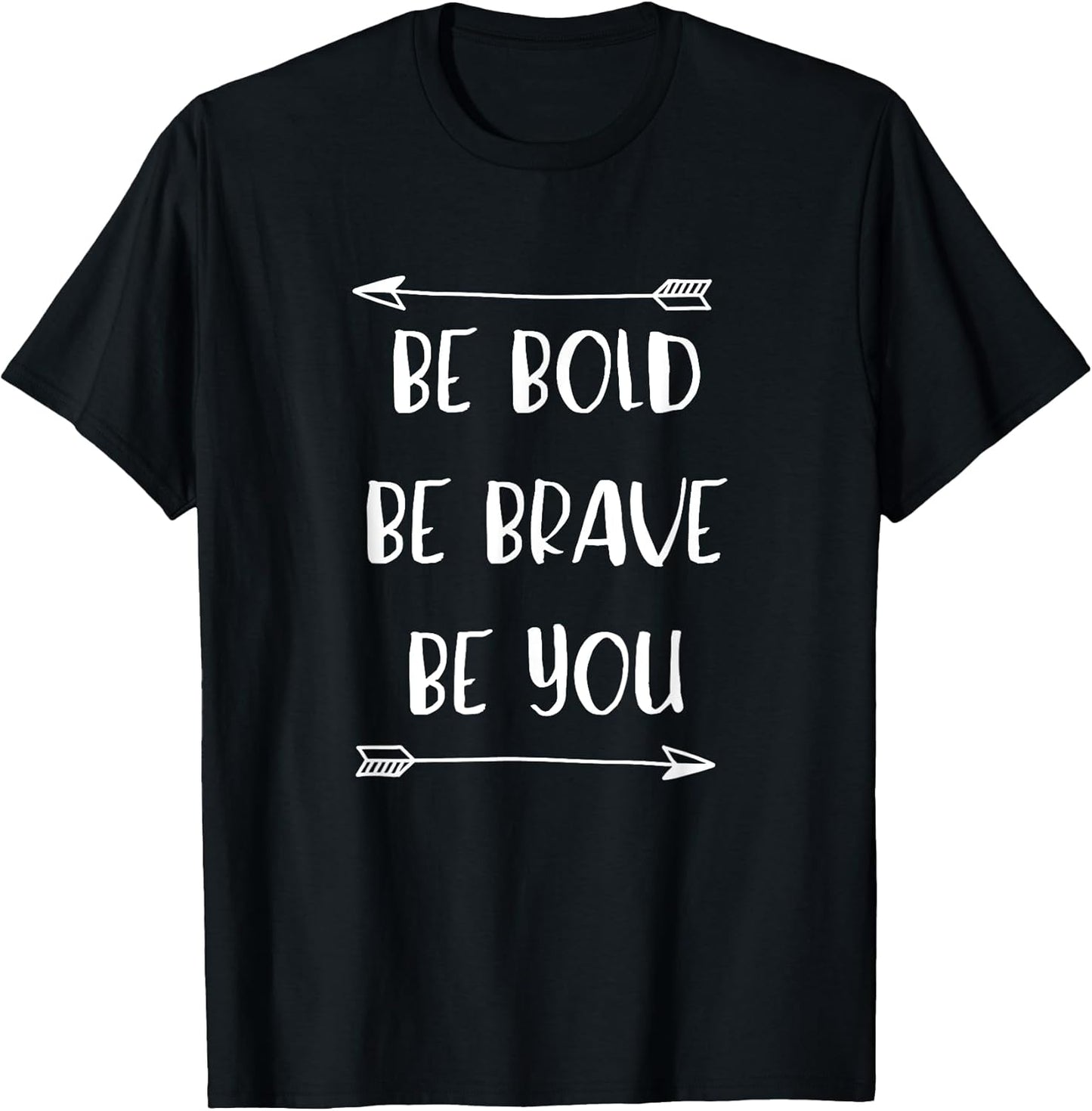 Be Bold Be Brave Be You Unisex T-shirt, Sweatshirt, Hoodie, Long Sleeve Tee - T-Shirt, Sweatshirt, Hoodie