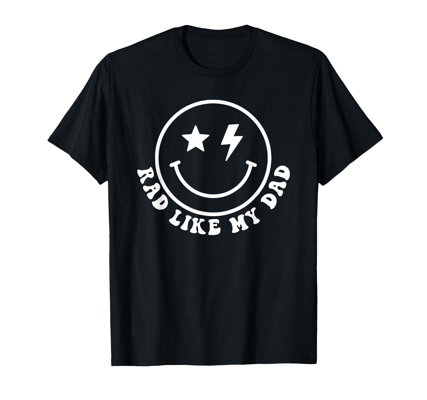 Rad Like My Dad Funny I Love My Dad T-Shirt - Streetwear Style for Adults - T-Shirt, Sweatshirt, Hoodie