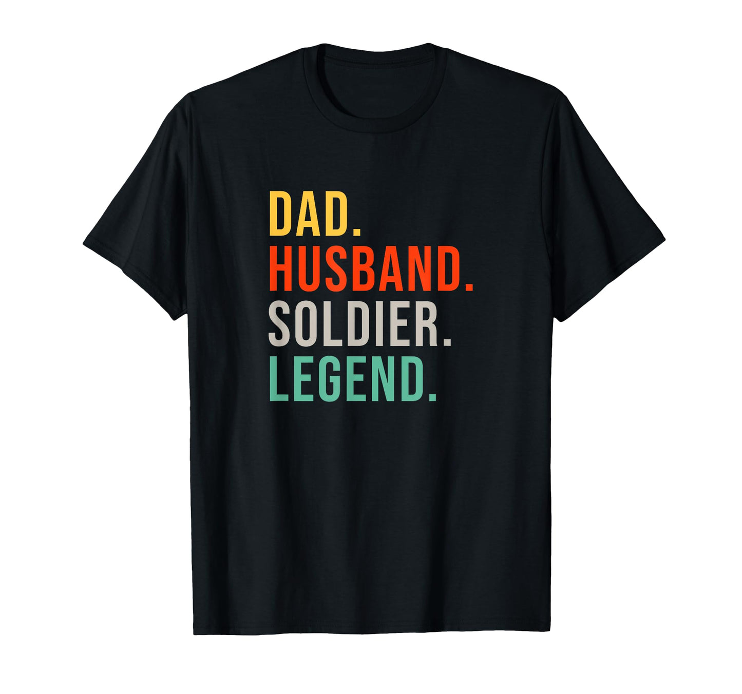 Funny Soldier Dad Husband Legend T-Shirt - Fun Novelty Design Unisex - T-Shirt, Sweatshirt, Hoodie