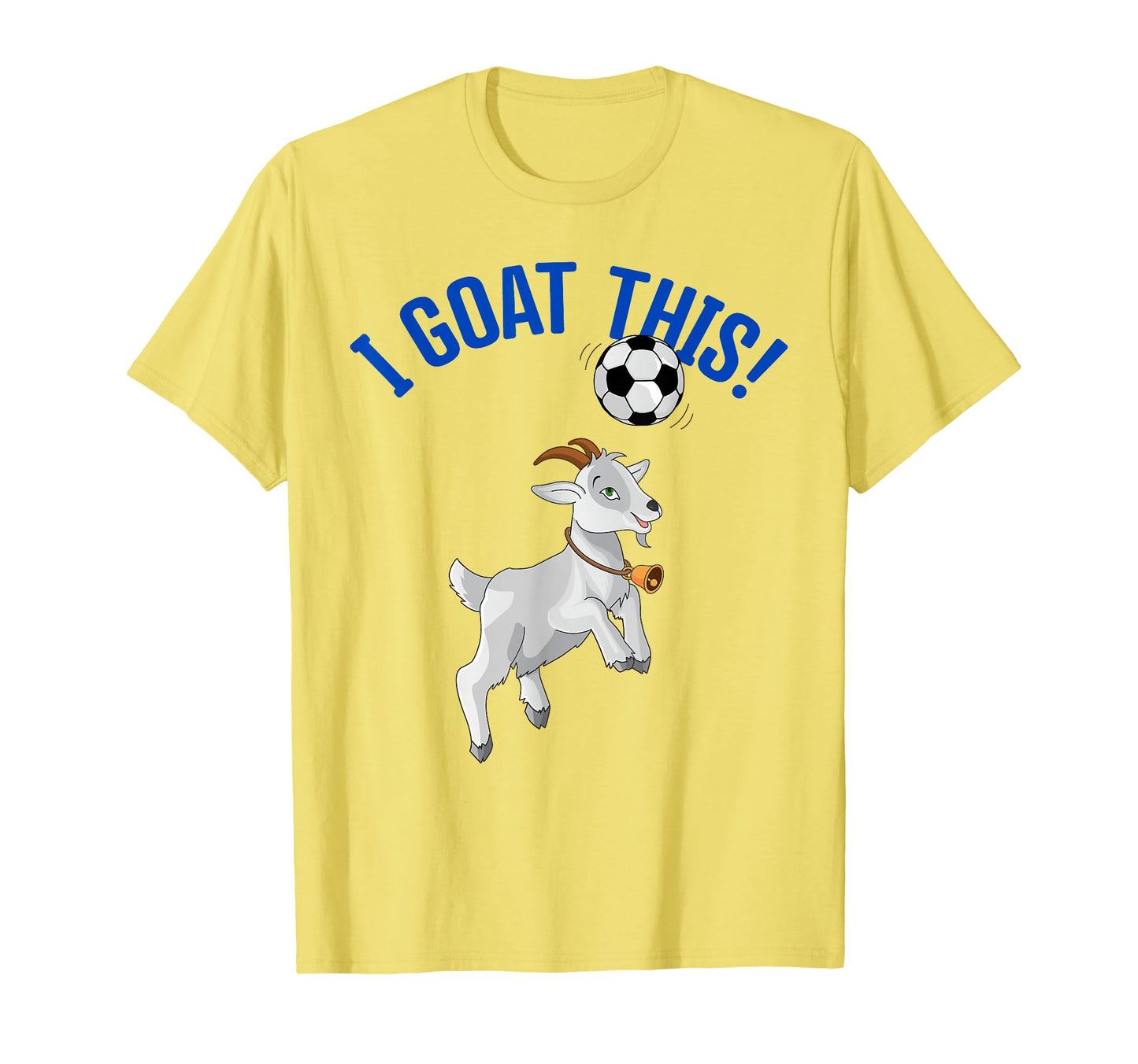 Funny Soccer I Goat This Ball Goat Lover T-Shirt - Graphic Print Men Women - T-Shirt, Sweatshirt, Hoodie