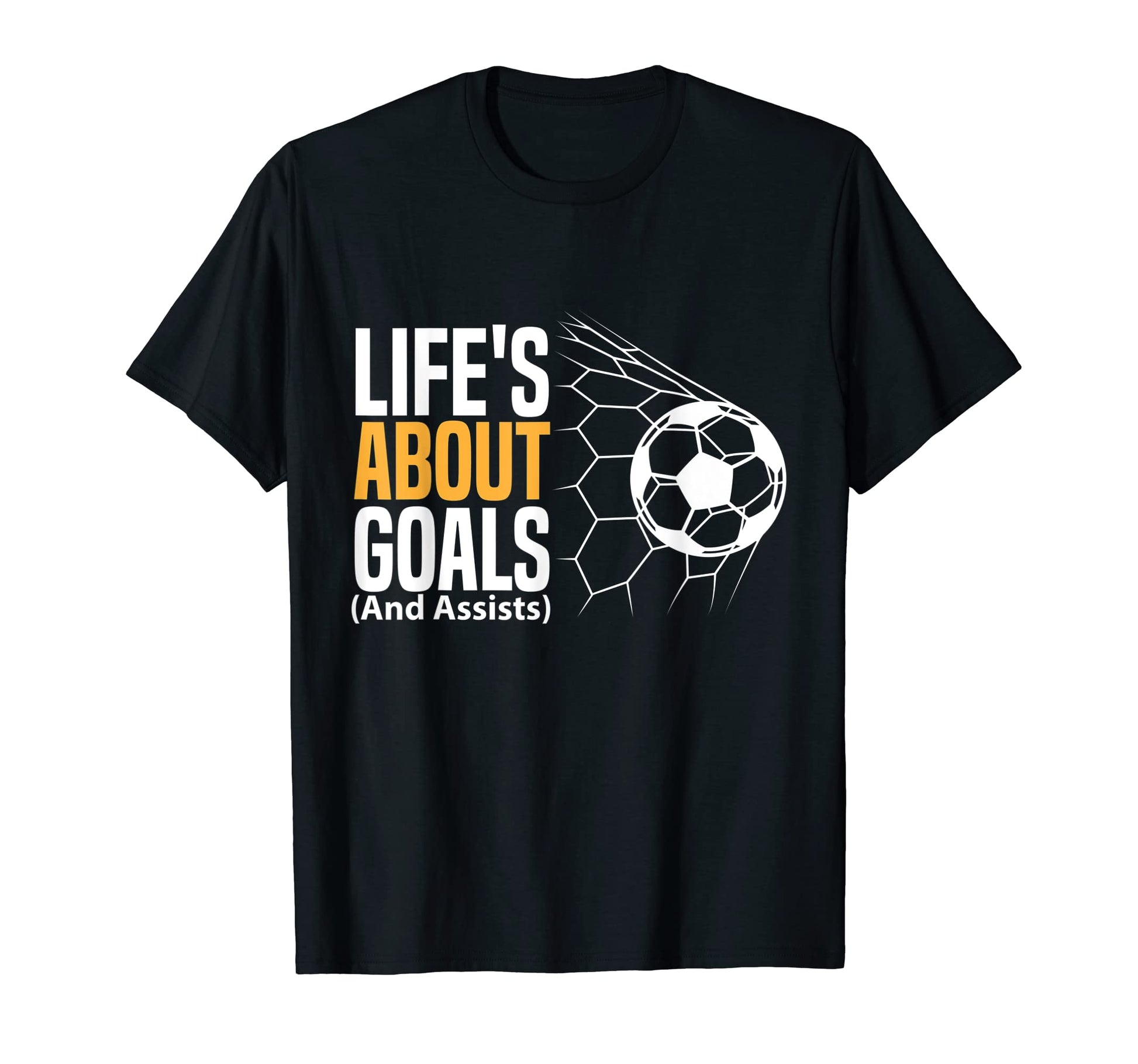 Lifes About Goals Soccer T-Shirt - Minimalist Print for Adults - T-Shirt, Sweatshirt, Hoodie