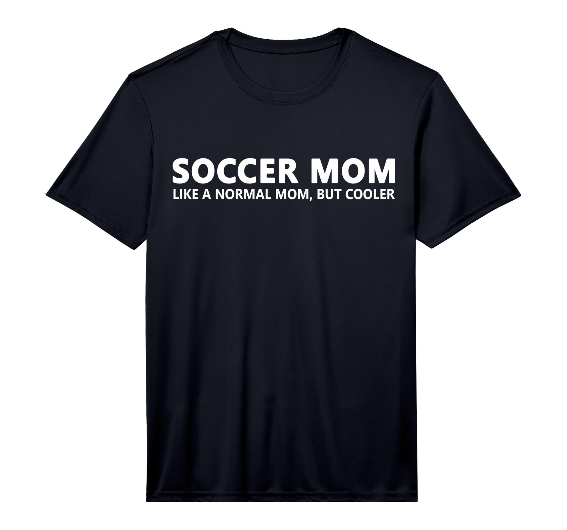 Soccer Mother Soccer Mom Performance T-Shirt - Unique Graphic for Adults - T-Shirt, Sweatshirt, Hoodie