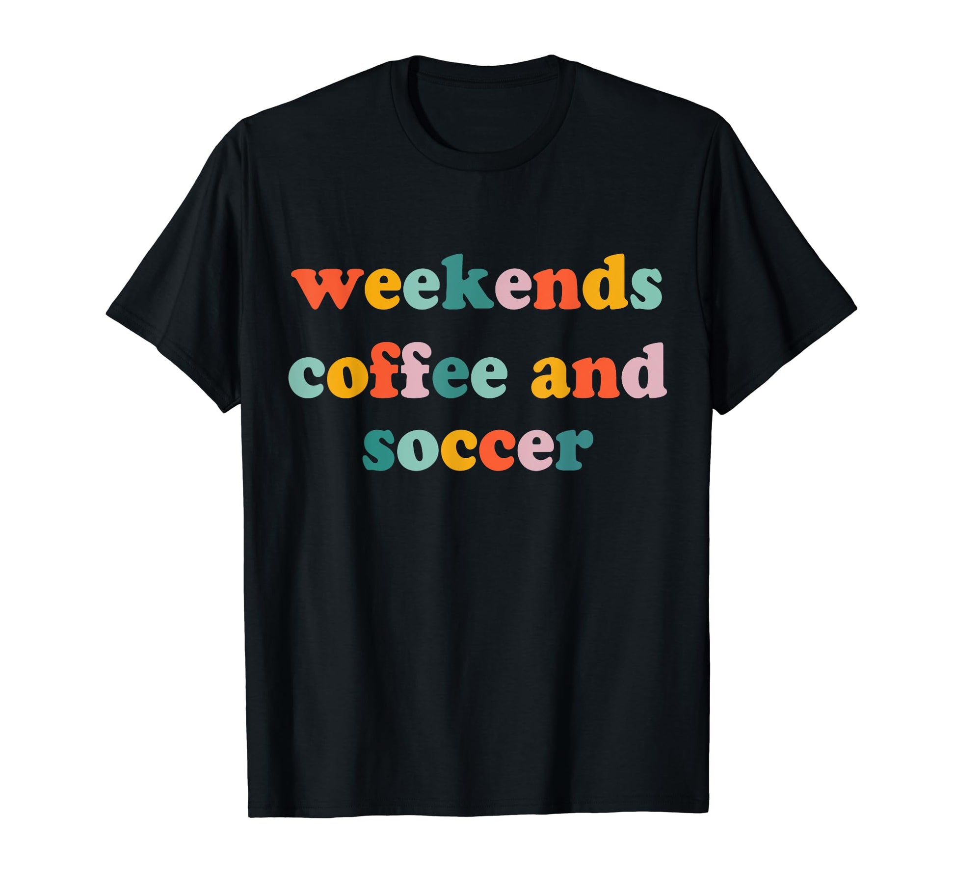 Weekends Coffee And Soccer Soccer Auntie T-Shirt - Custom Art Print Unisex - T-Shirt, Sweatshirt, Hoodie
