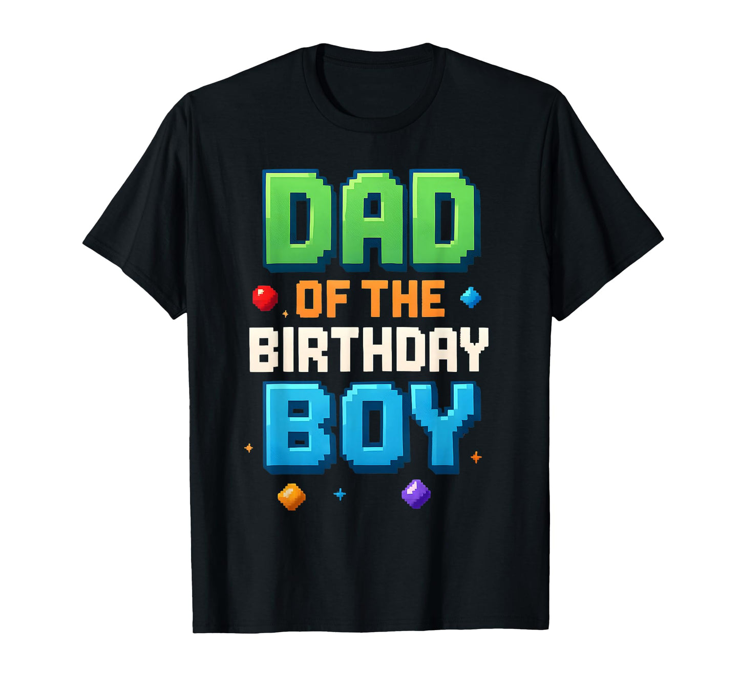 Dad Birthday Gamer Gaming Dad Video T-Shirt - Novelty Apparel Men Women - T-Shirt, Sweatshirt, Hoodie