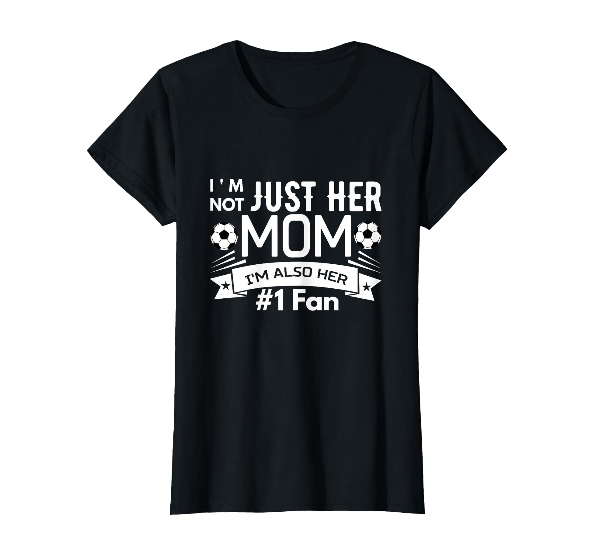 Im Not Just Her Mom Im Also Her 1 Fan T-Shirt - Trendy Graphic for Adults - T-Shirt, Sweatshirt, Hoodie
