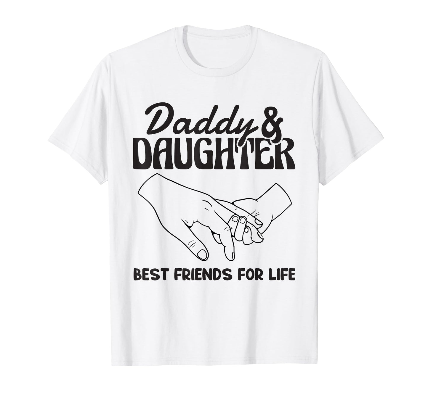 Daddy And Daughter Best Friends Life T-Shirt - Custom Art Print for Adults - T-Shirt, Sweatshirt, Hoodie