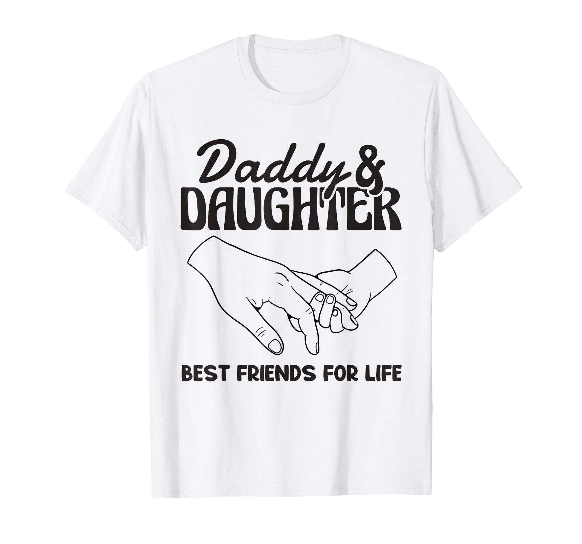 Daddy And Daughter Best Friends Life T-Shirt - Custom Art Print for Adults - T-Shirt, Sweatshirt, Hoodie