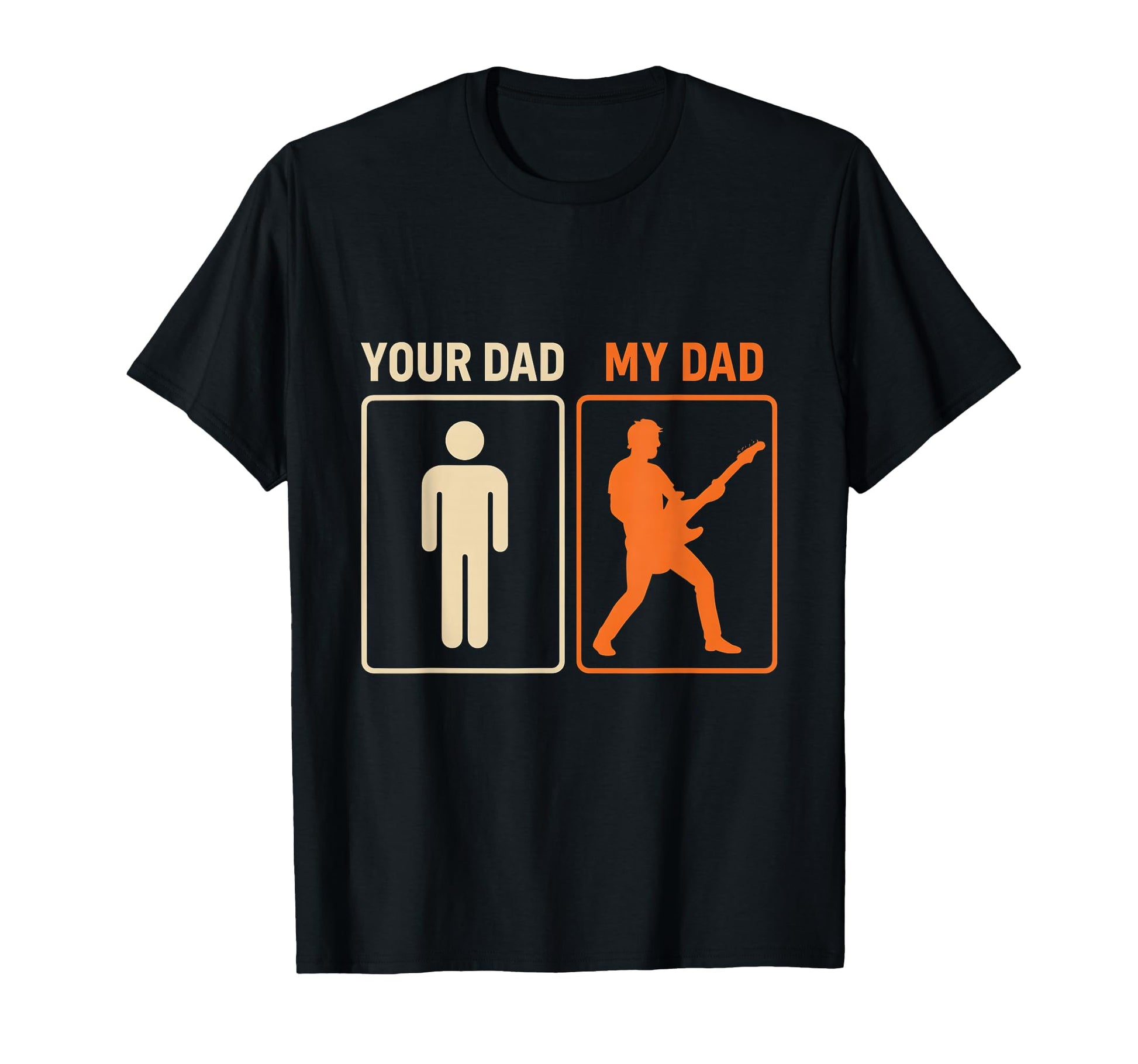 Your Dad My Dad Funny Guitar Guitarist T-Shirt - Custom Art Print Unisex - T-Shirt, Sweatshirt, Hoodie