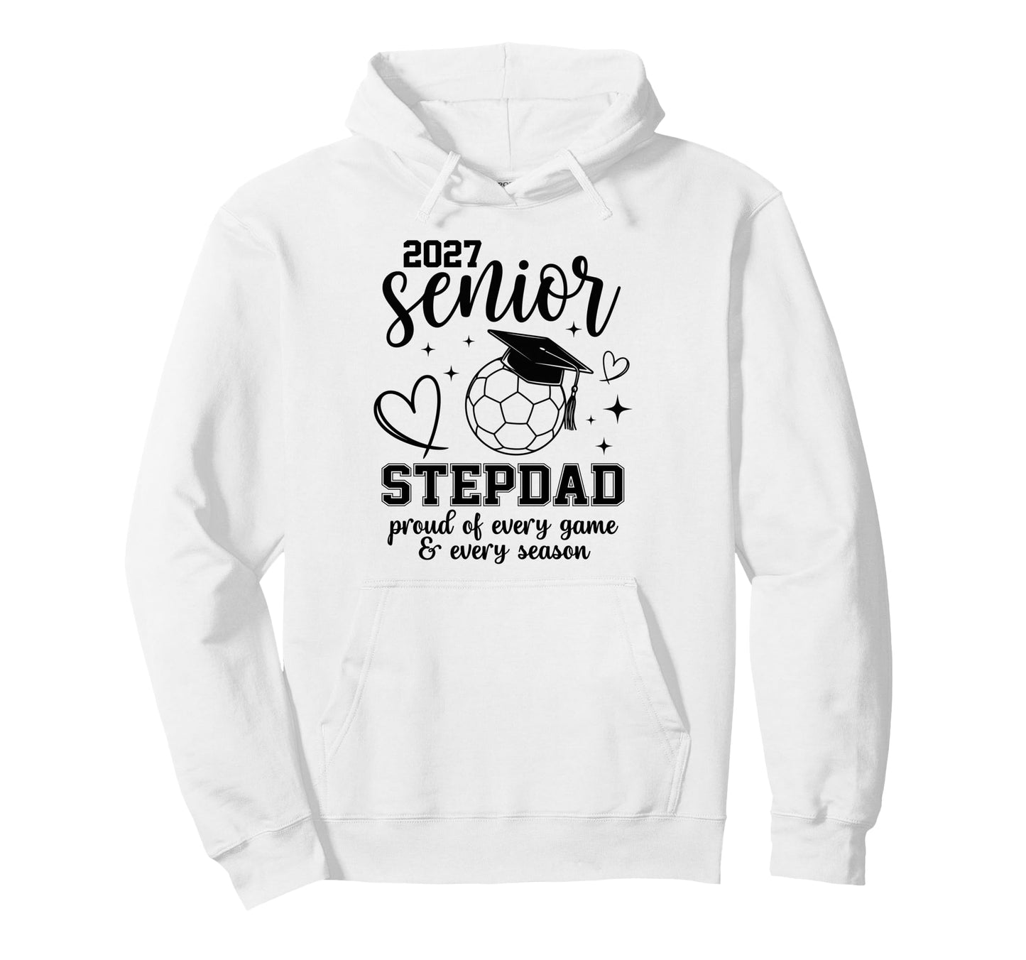 2027 Senior Soccer Stepdad Proud Family Hoodie - Custom Art Print Unisex - T-Shirt, Sweatshirt, Hoodie