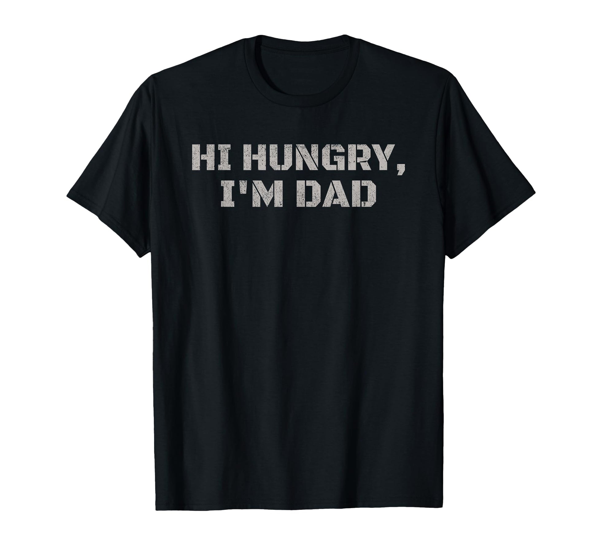 Hi Hungry Im Dad Fathers Day Dad Funny T-Shirt - Graphic Print Men Women - T-Shirt, Sweatshirt, Hoodie